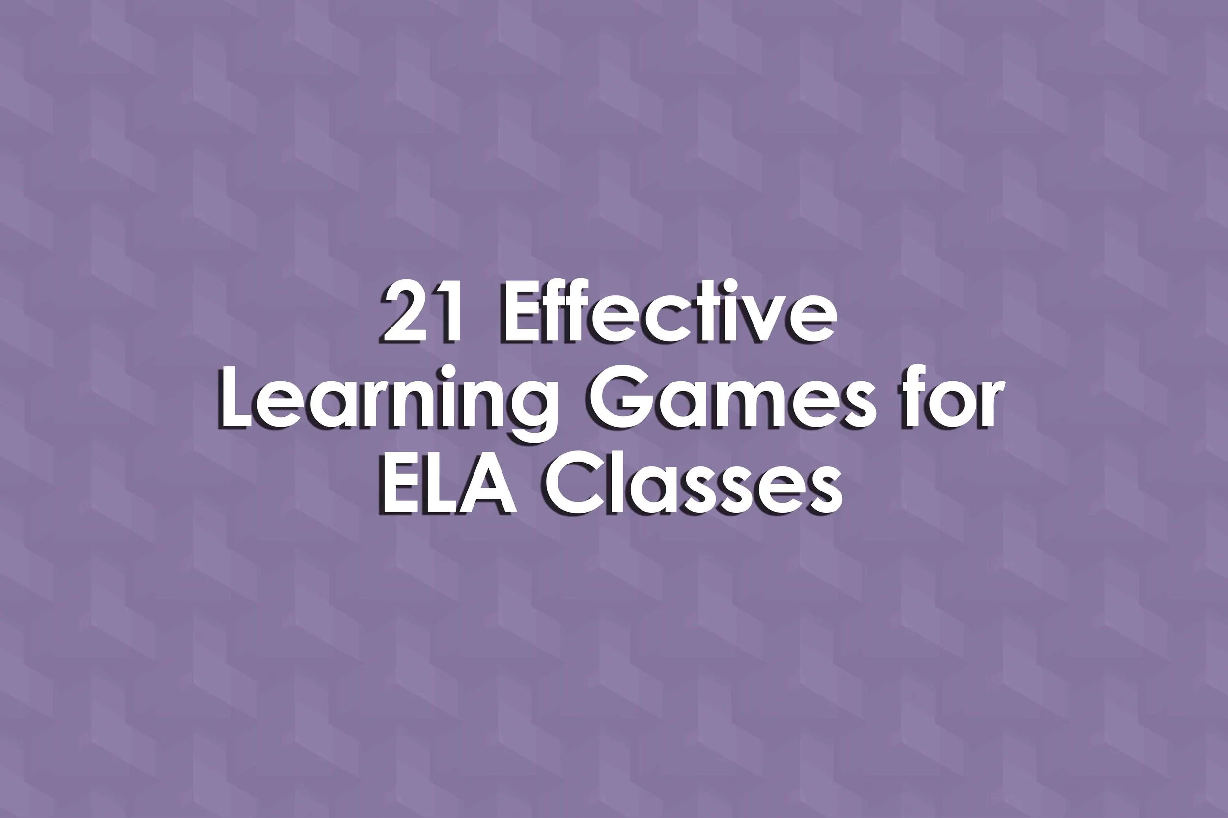 21 Effective Learning Games for ELA Classes