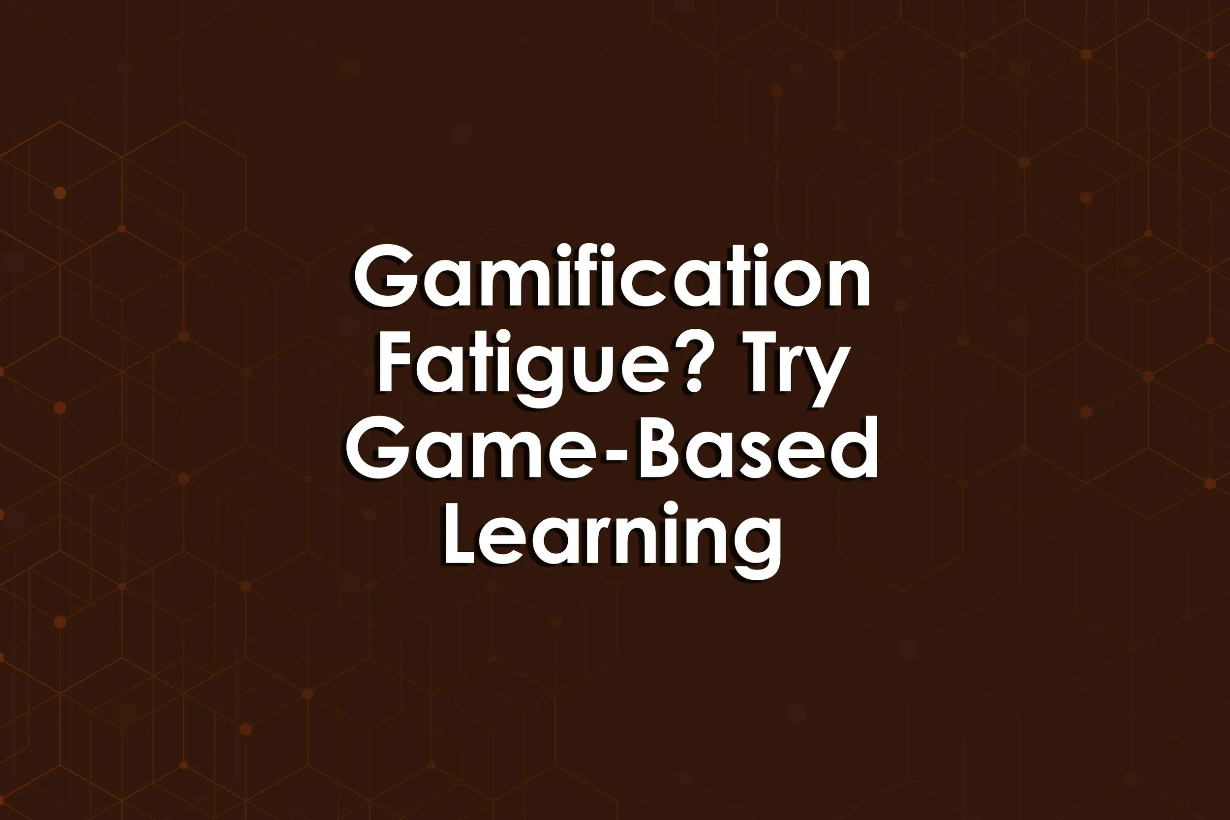 Gamification Fatigue? Try Game-Based Learning