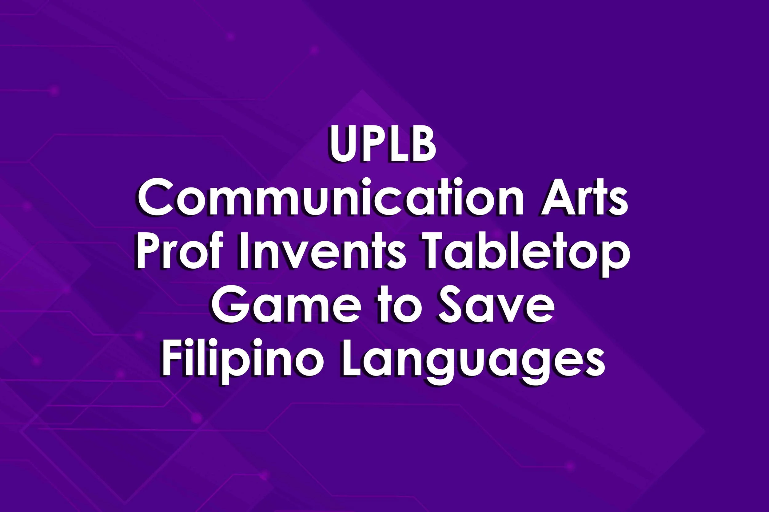UPLB Communication Arts Prof Invents Tabletop Game to Save Filipino Languages