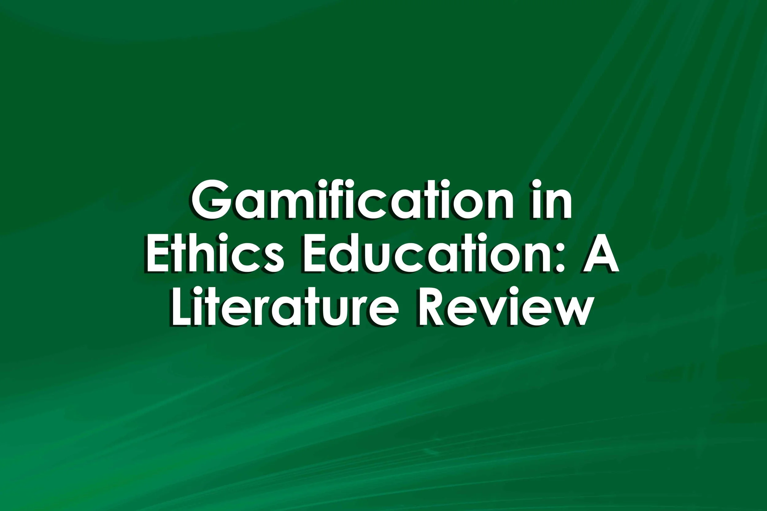 Gamification in Ethics Education: A Literature Review