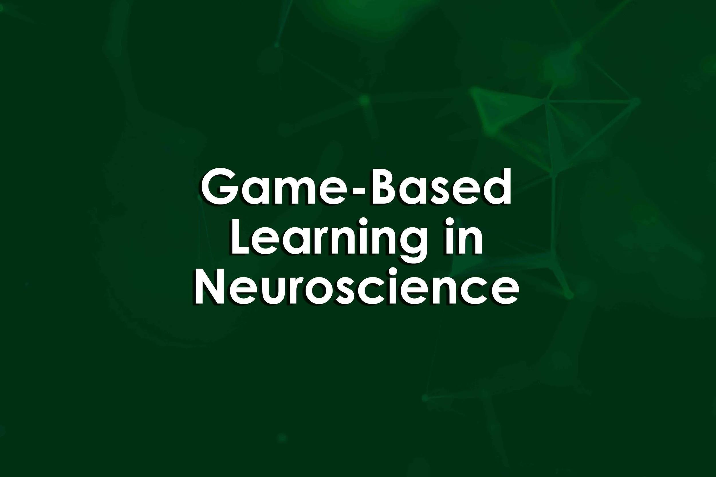 Game-Based Learning in Neuroscience