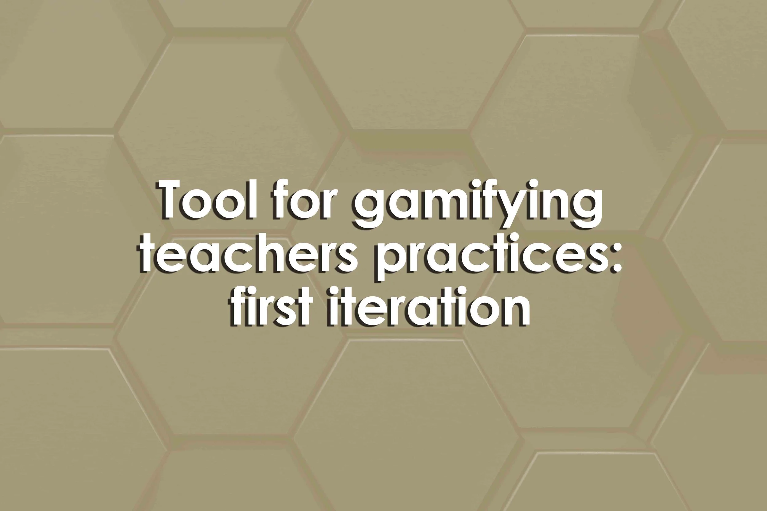 Tool for gamifying teachers practices: first iteration