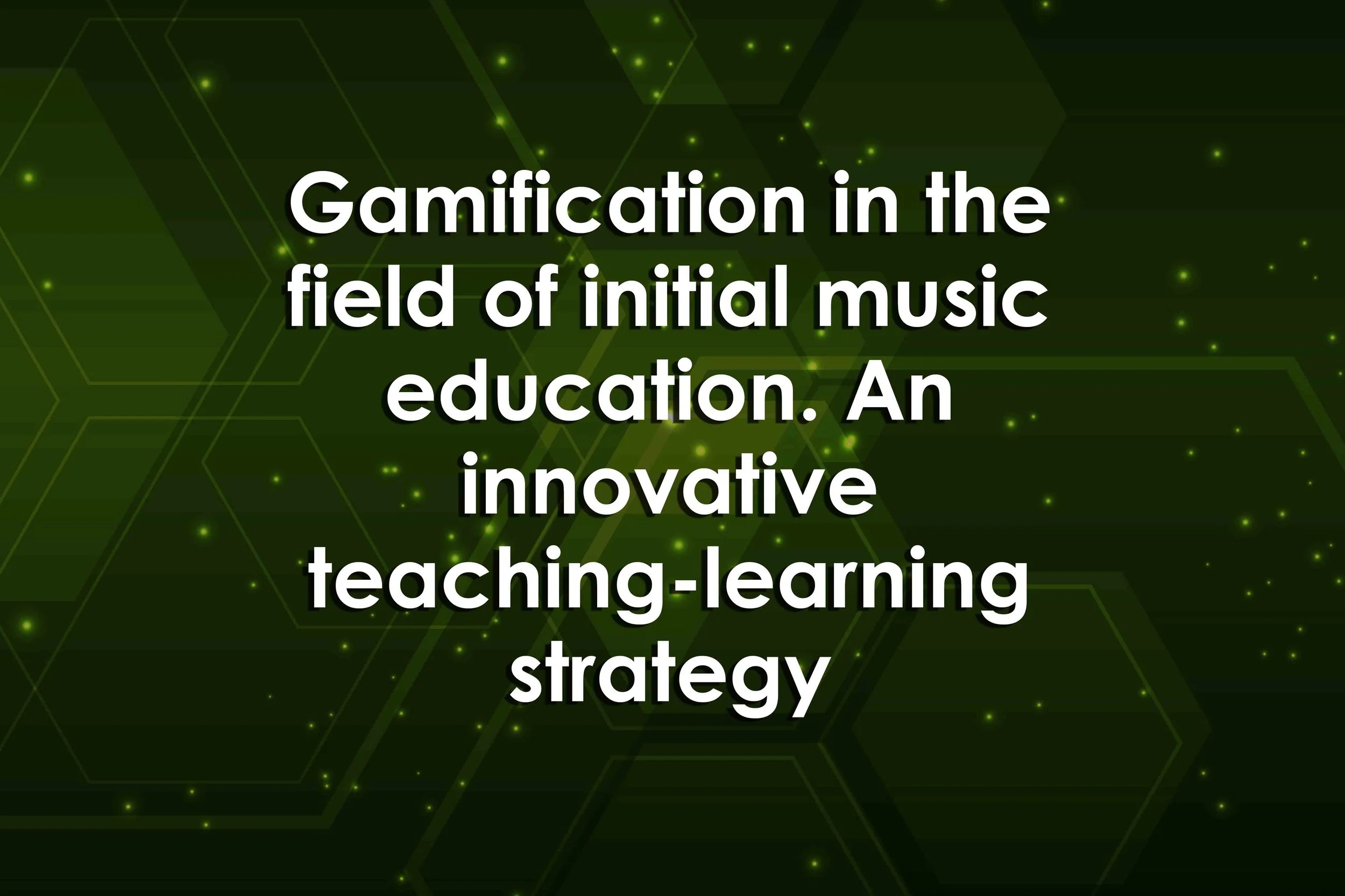 Gamification in the field of initial music education. An innovative teaching-learning strategy