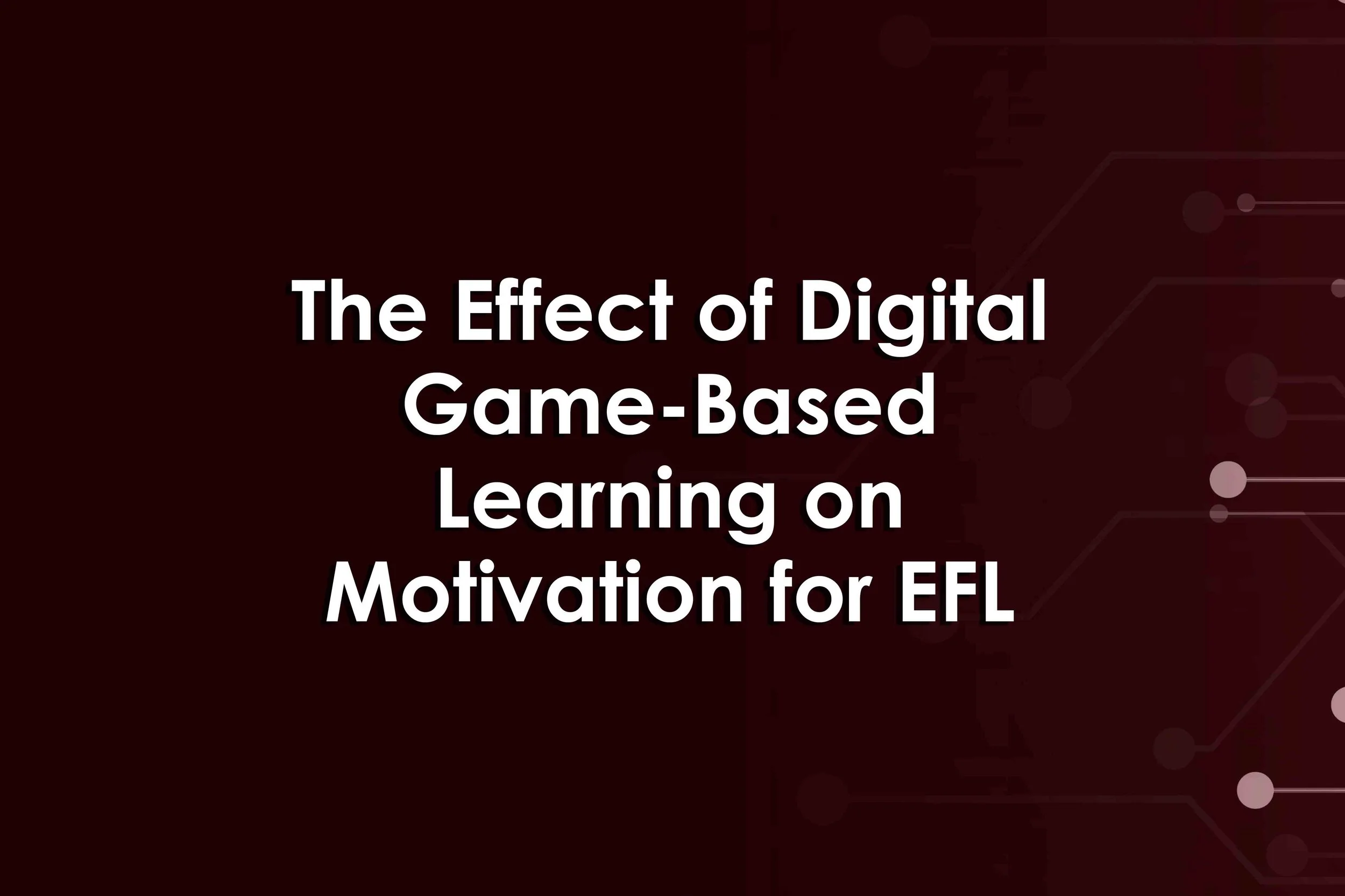 The Effect of Digital Game-Based Learning on Motivation for EFL