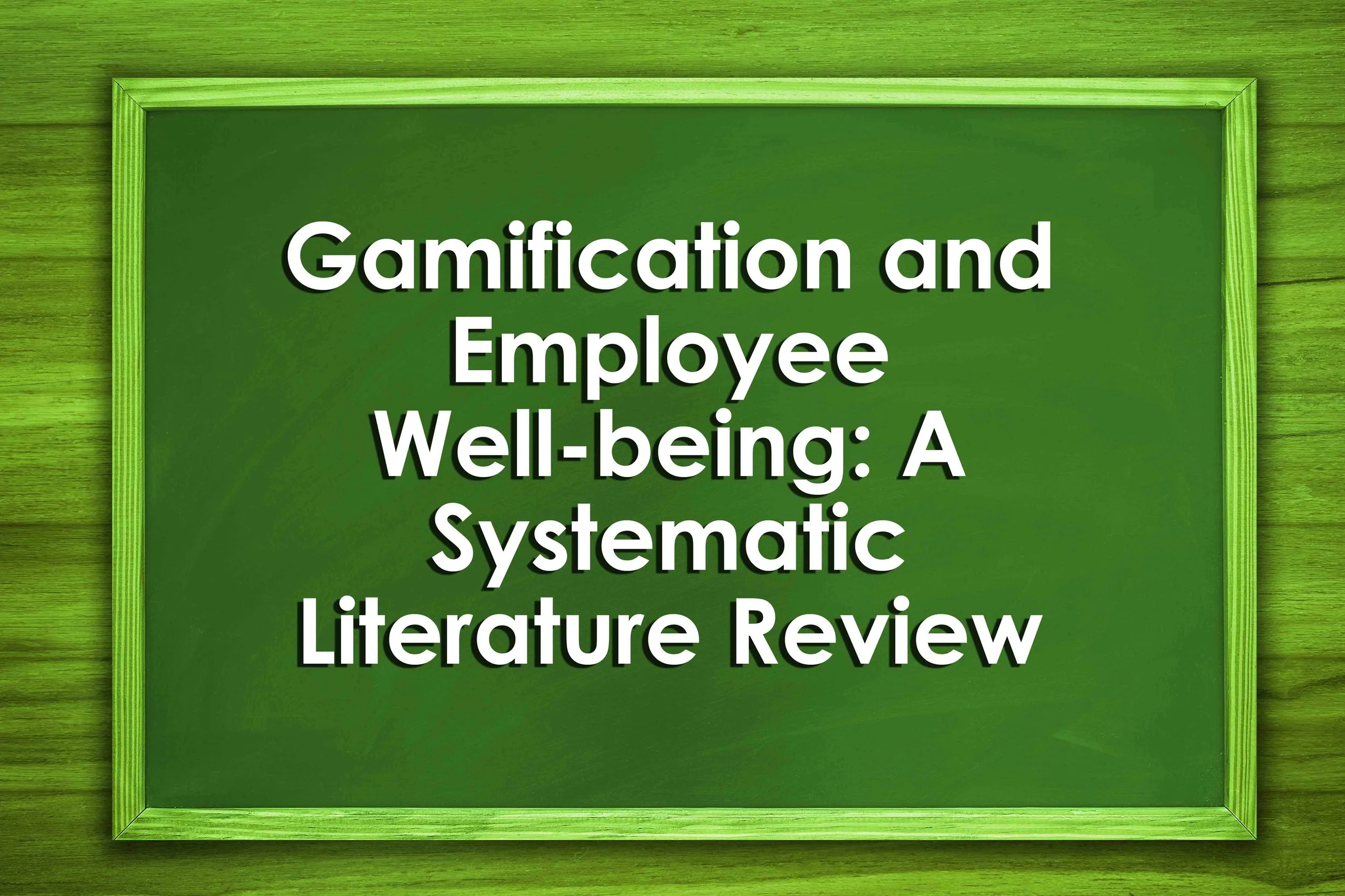 Gamification and Employee Well-being: A Systematic Literature Review