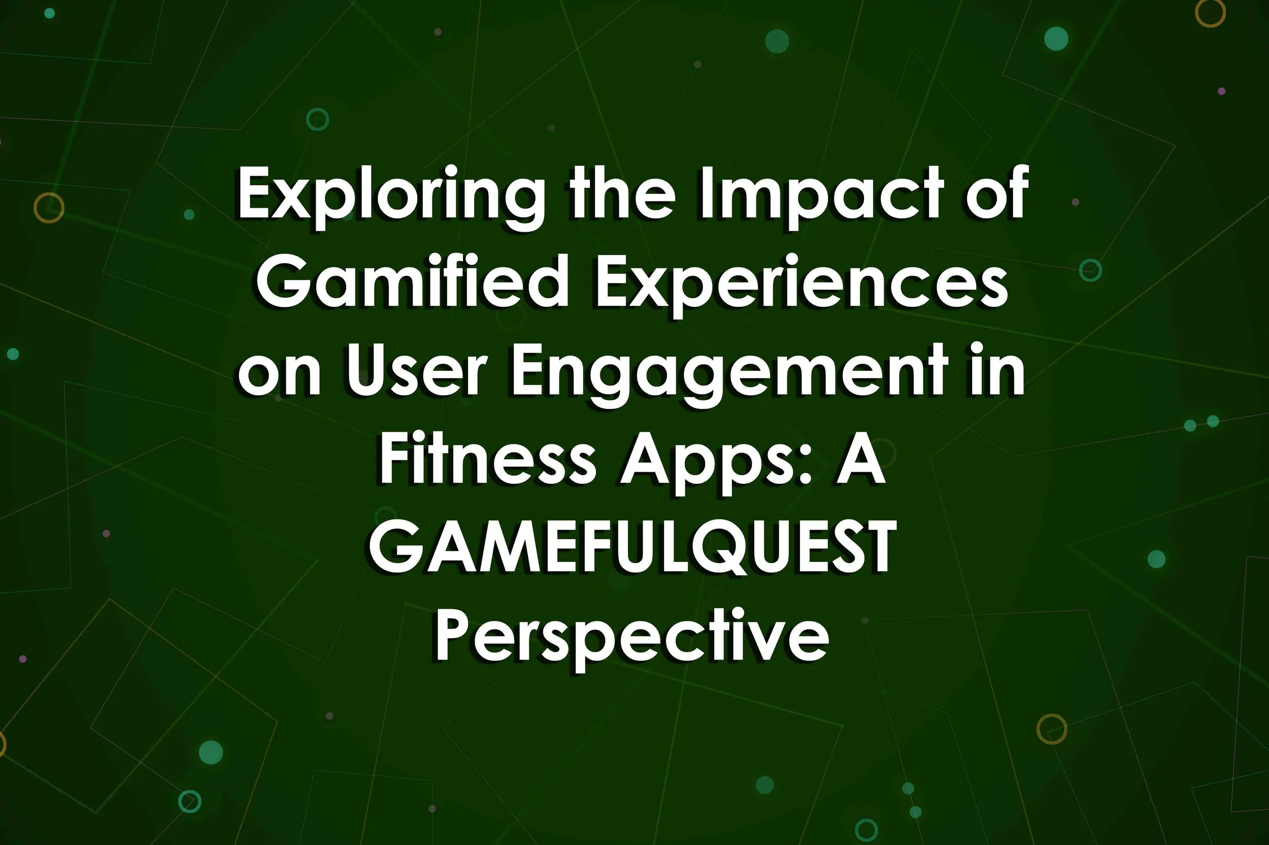 Exploring the Impact of Gamified Experiences on User Engagement in Fitness Apps: A GAMEFULQUEST Perspective