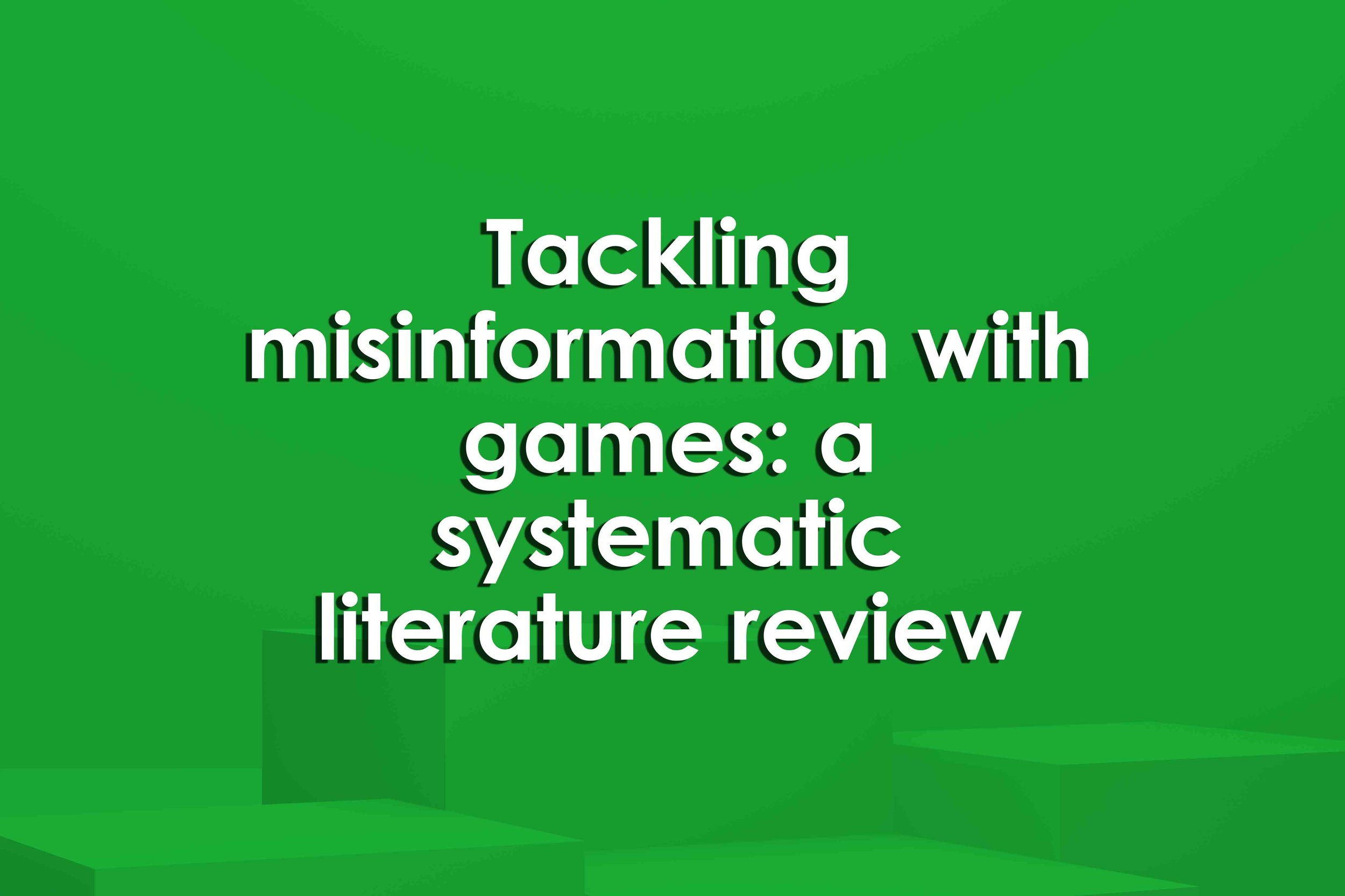Tackling misinformation with games: a systematic literature review