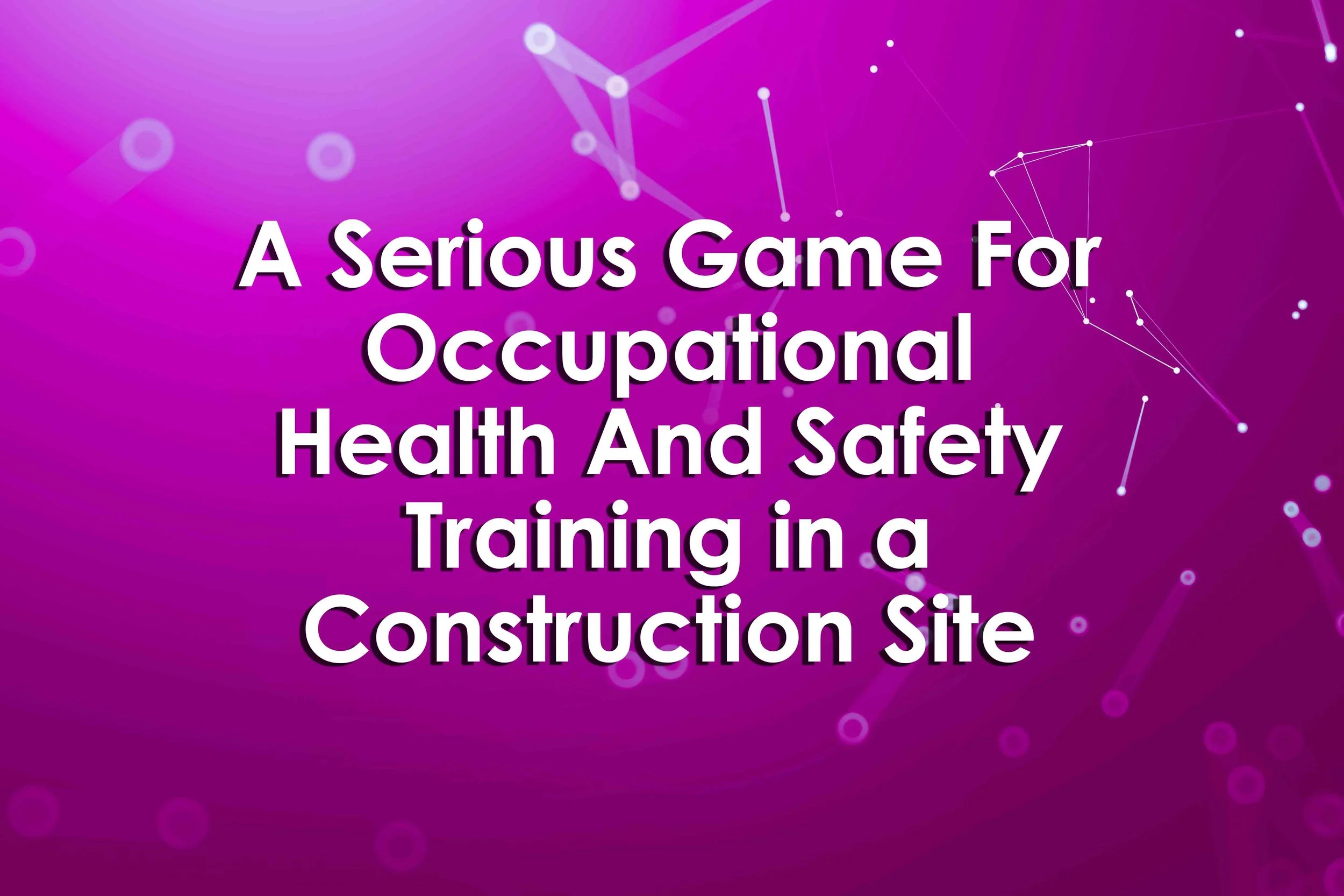 A Serious Game For Occupational Health And Safety Training in a Construction Site