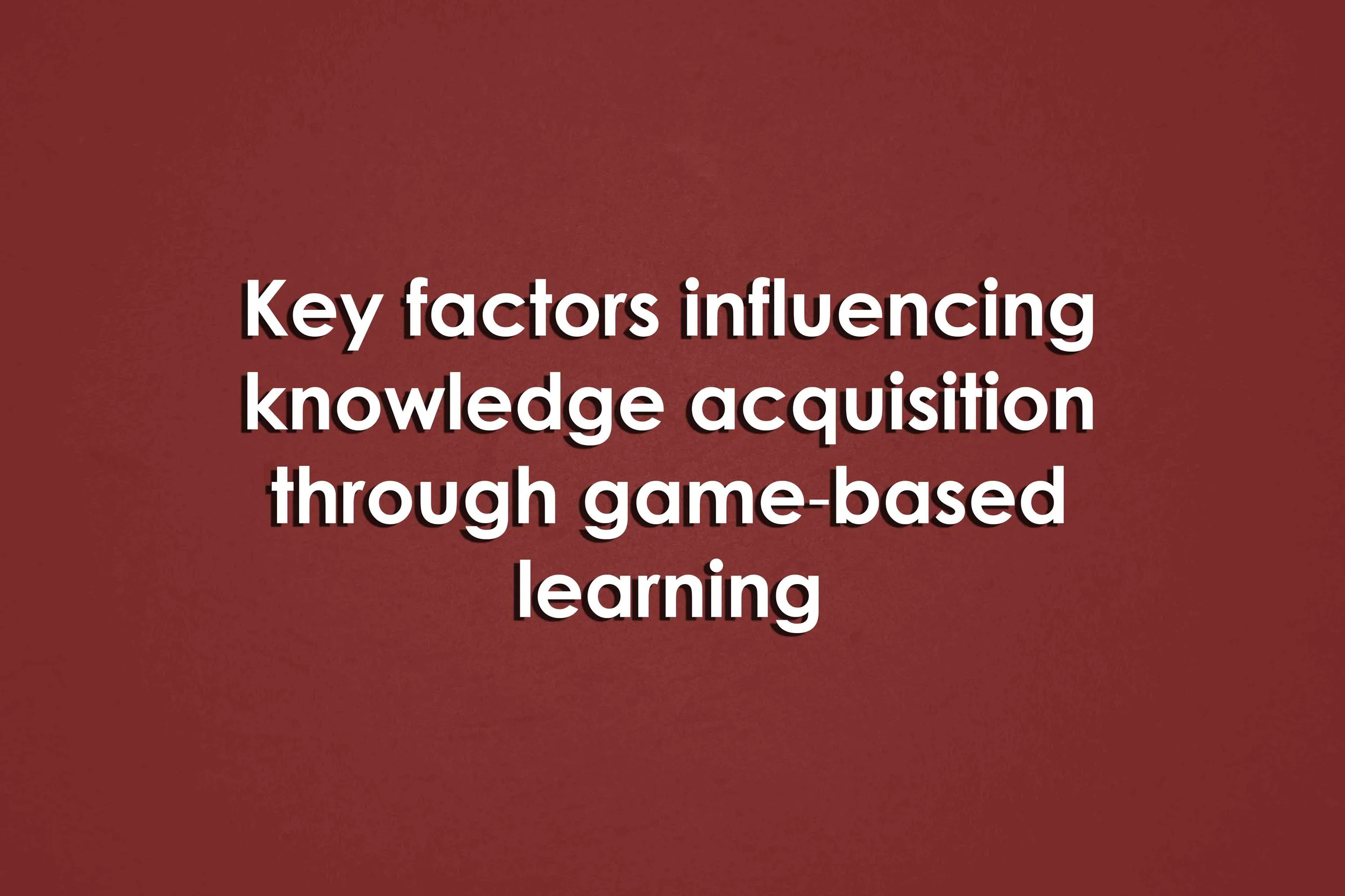 Key factors influencing knowledge acquisition through game‐based learning