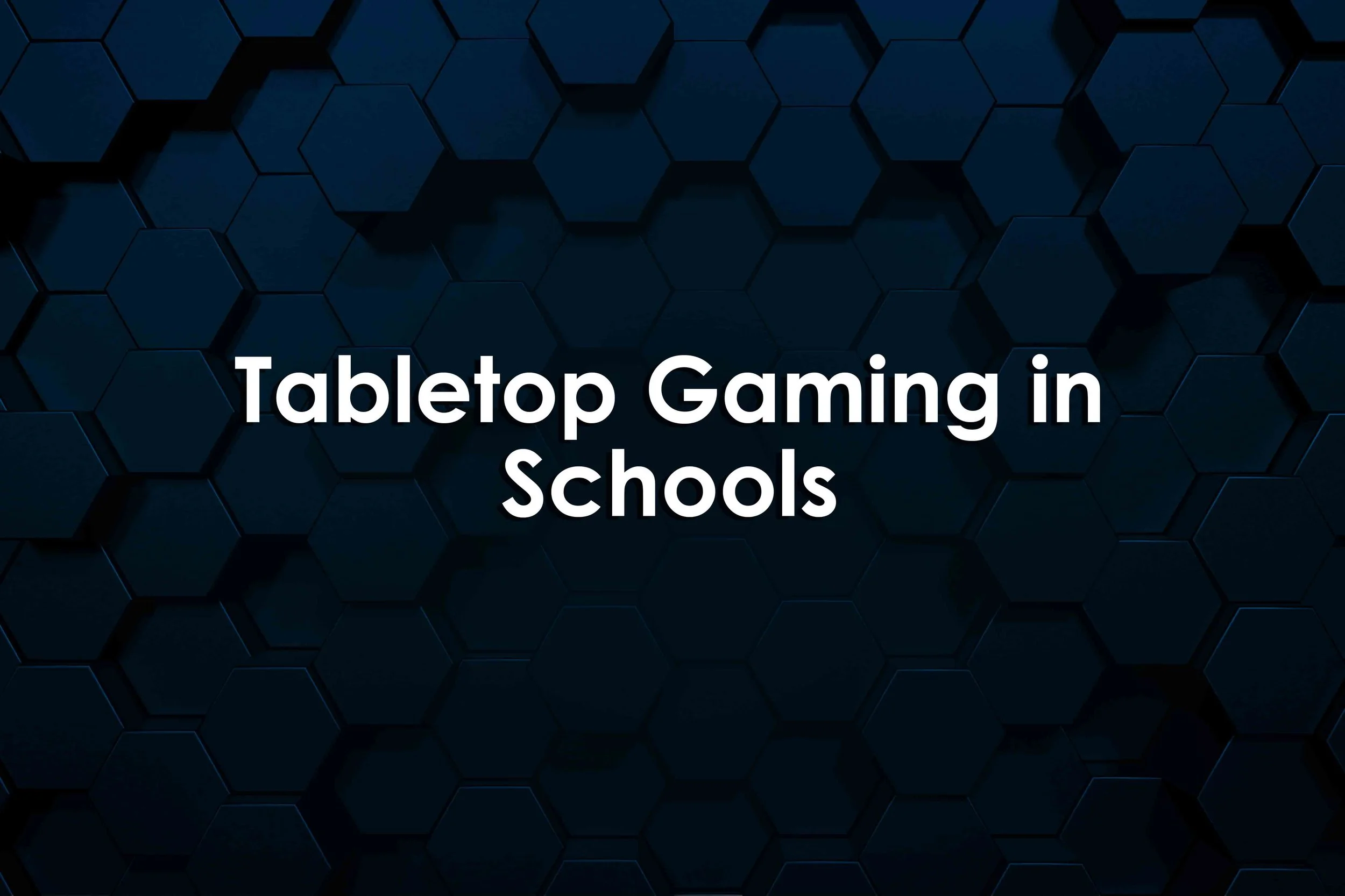 Tabletop Gaming in Schools