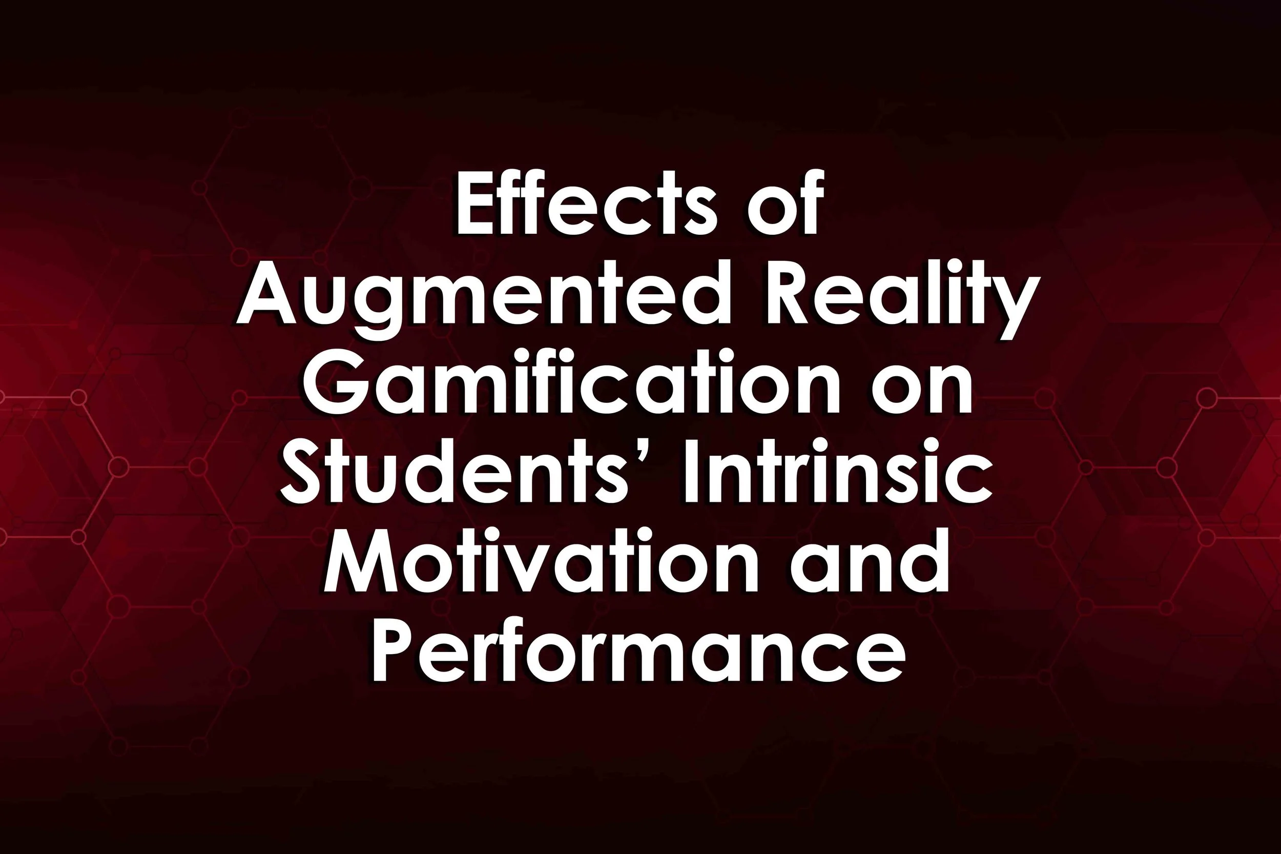 Effects of Augmented Reality Gamification on Students’ Intrinsic Motivation and Performance