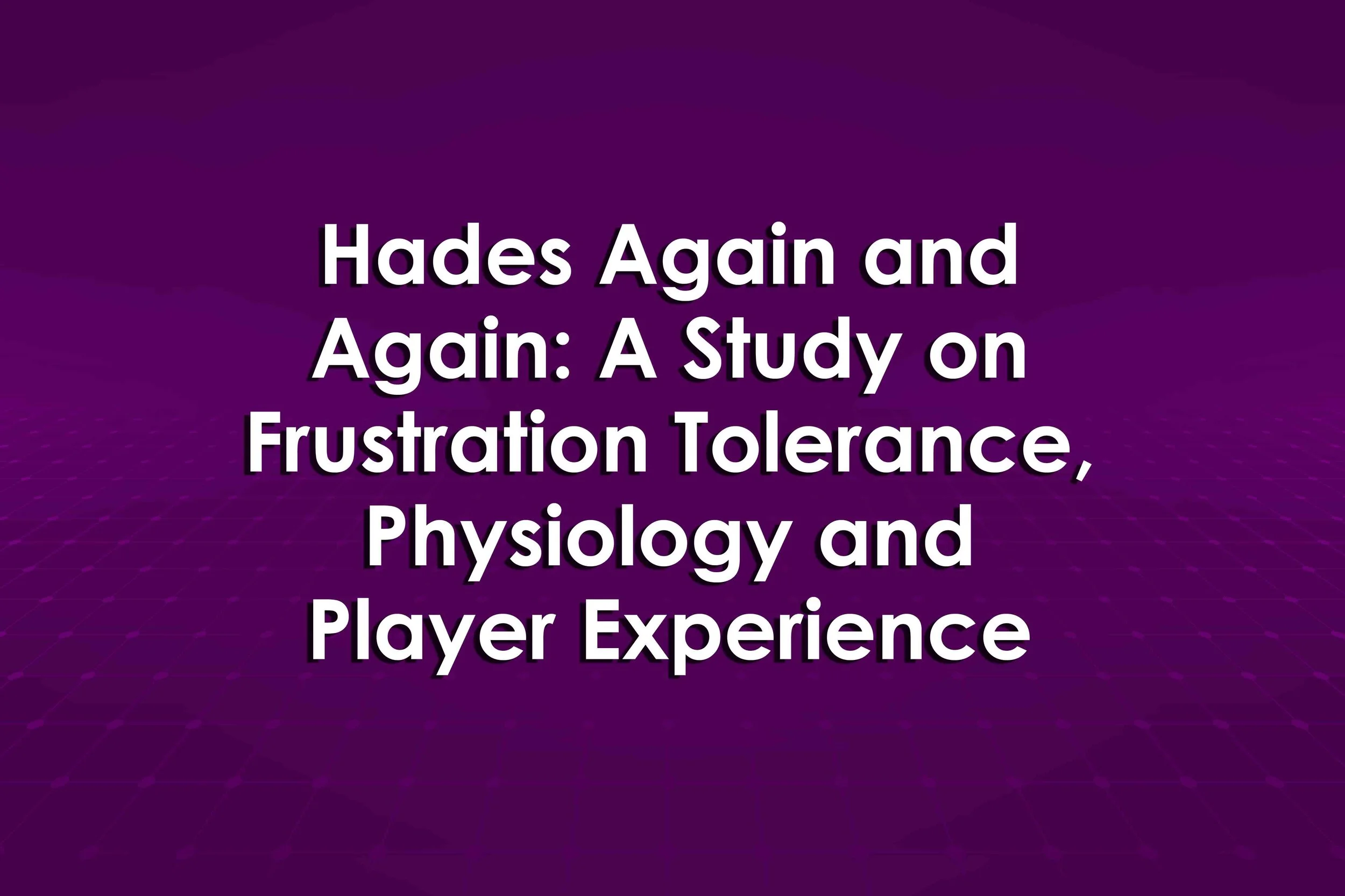 Hades Again and Again: A Study on Frustration Tolerance, Physiology and Player Experience