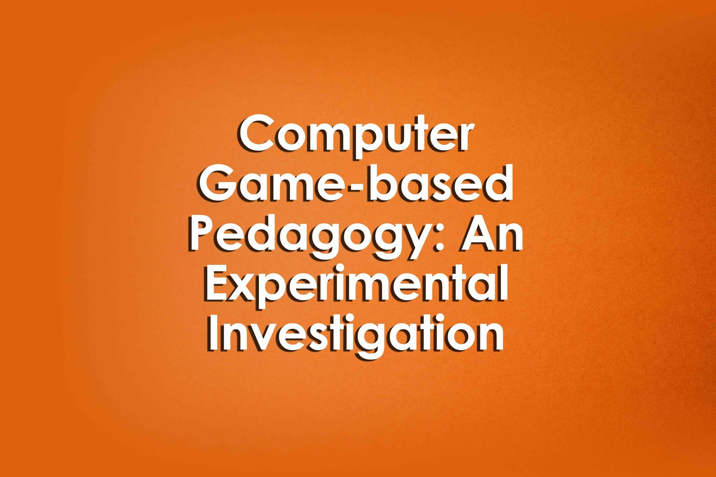 Computer Game-based Pedagogy: An Experimental Investigation
