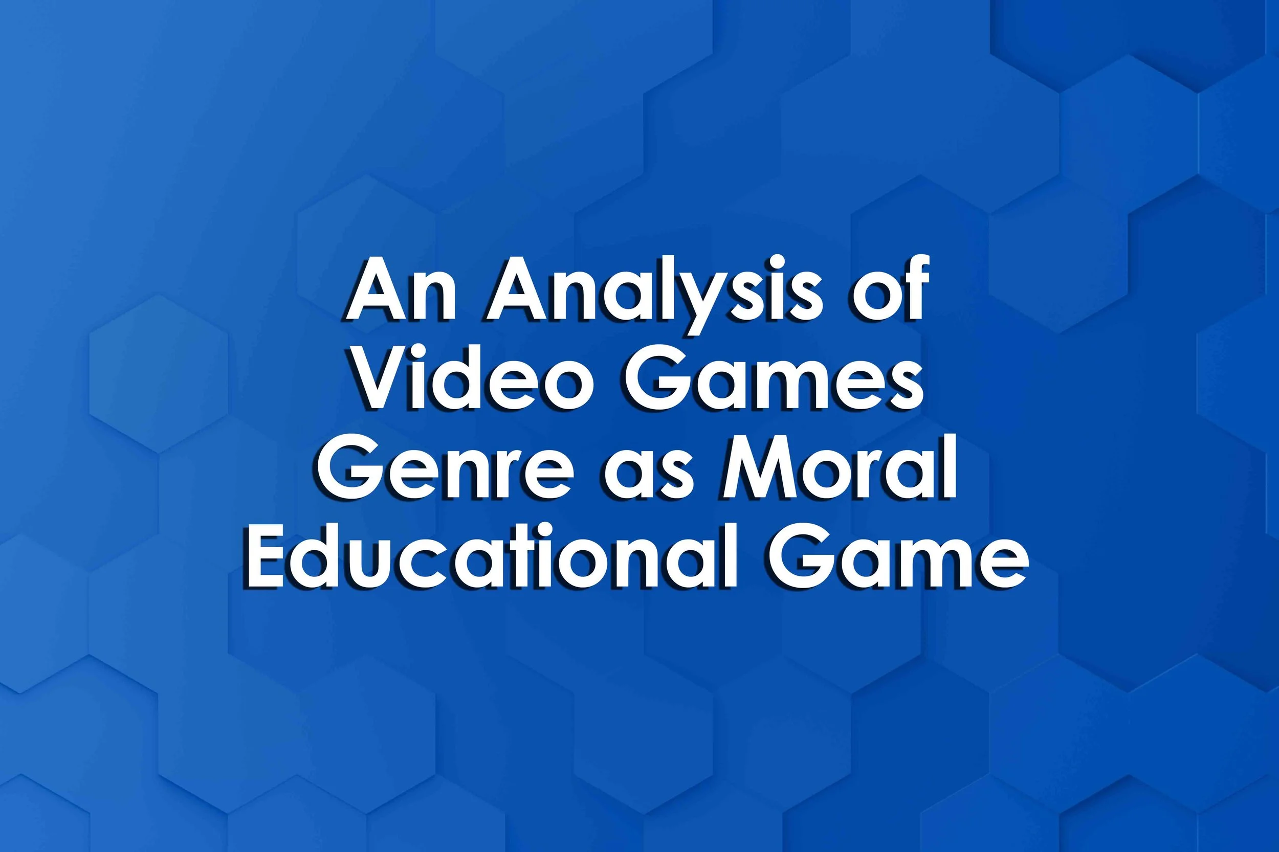 An Analysis of Video Games Genre as Moral Educational Game