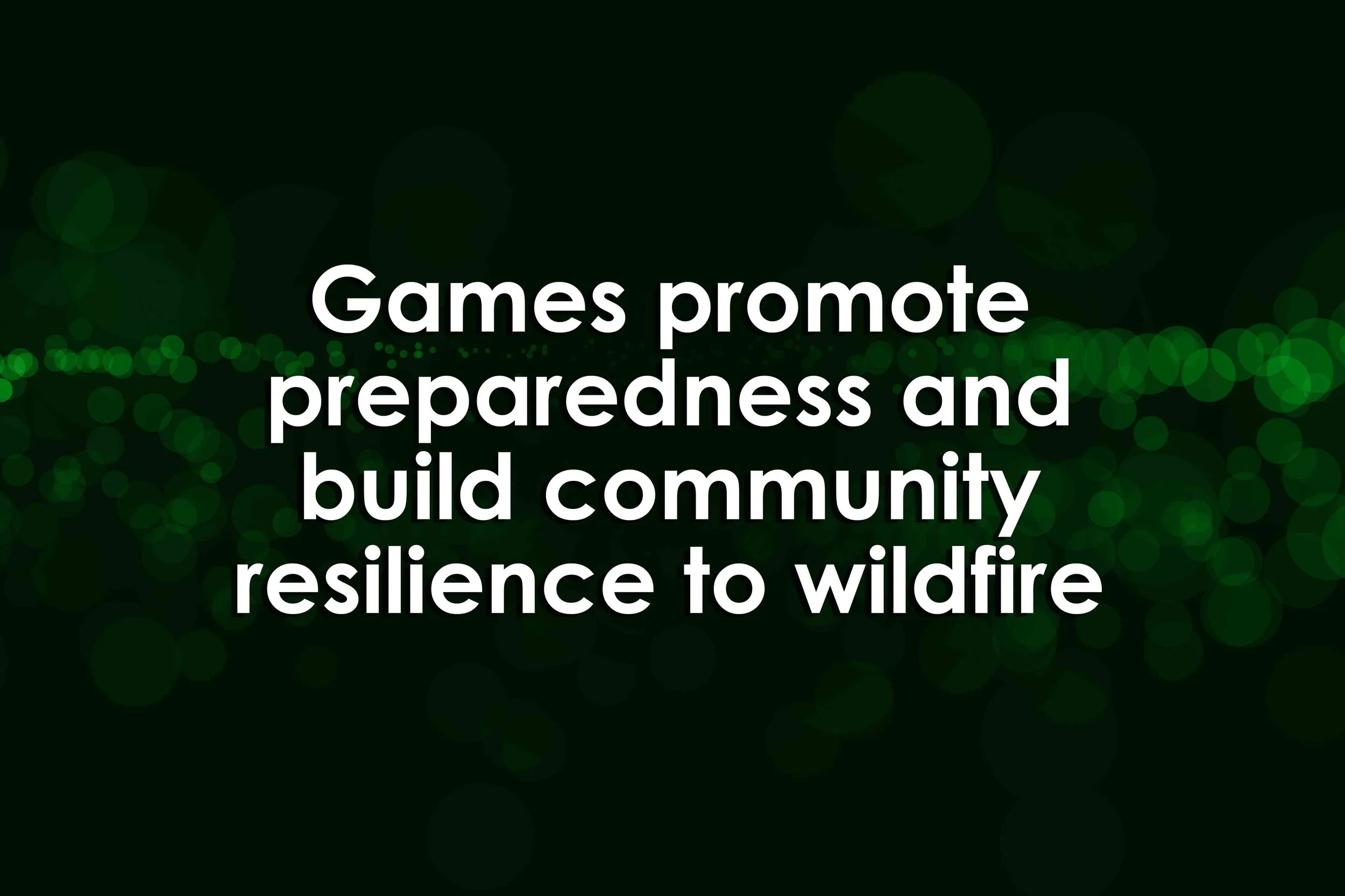 Games promote preparedness and build community resilience to wildfire