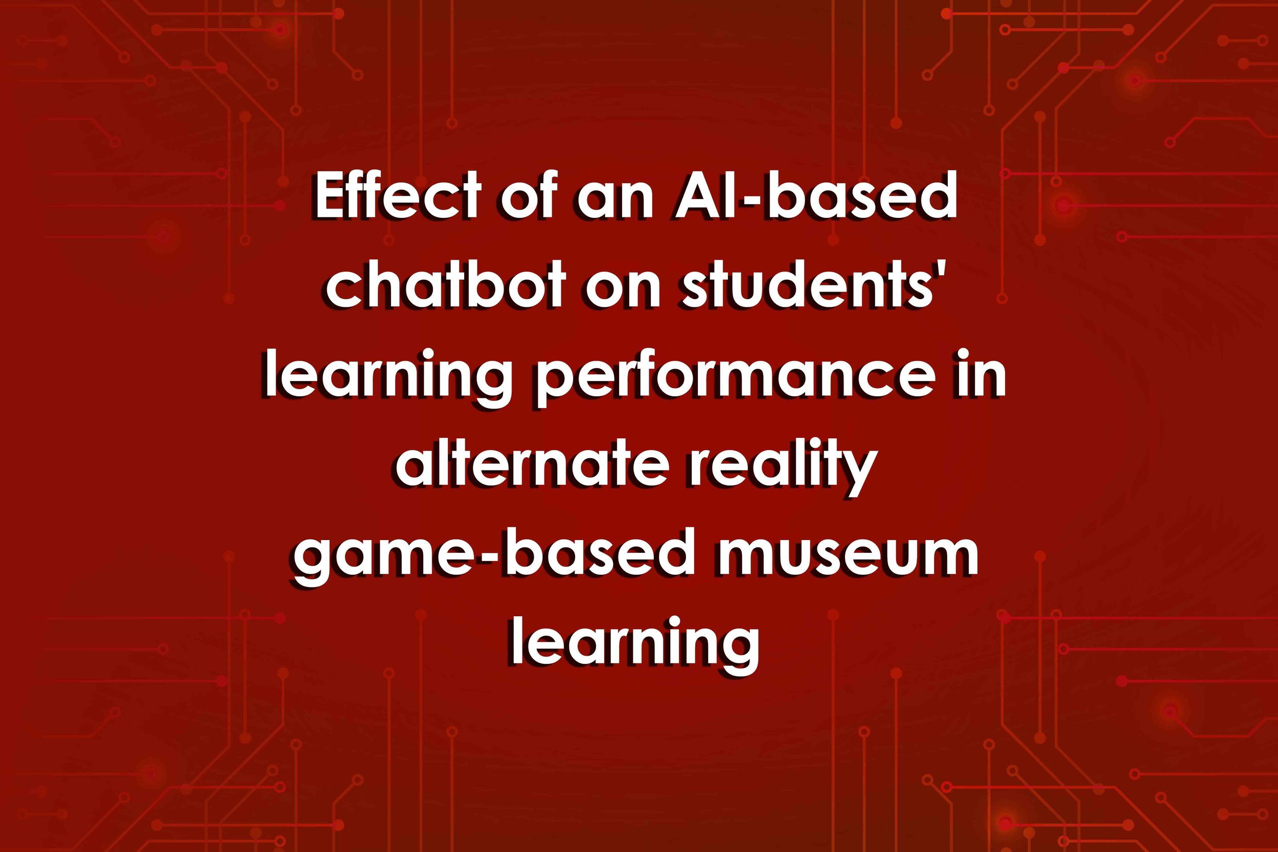 Effect of an AI-based chatbot on students' learning performance in alternate reality game-based museum learning