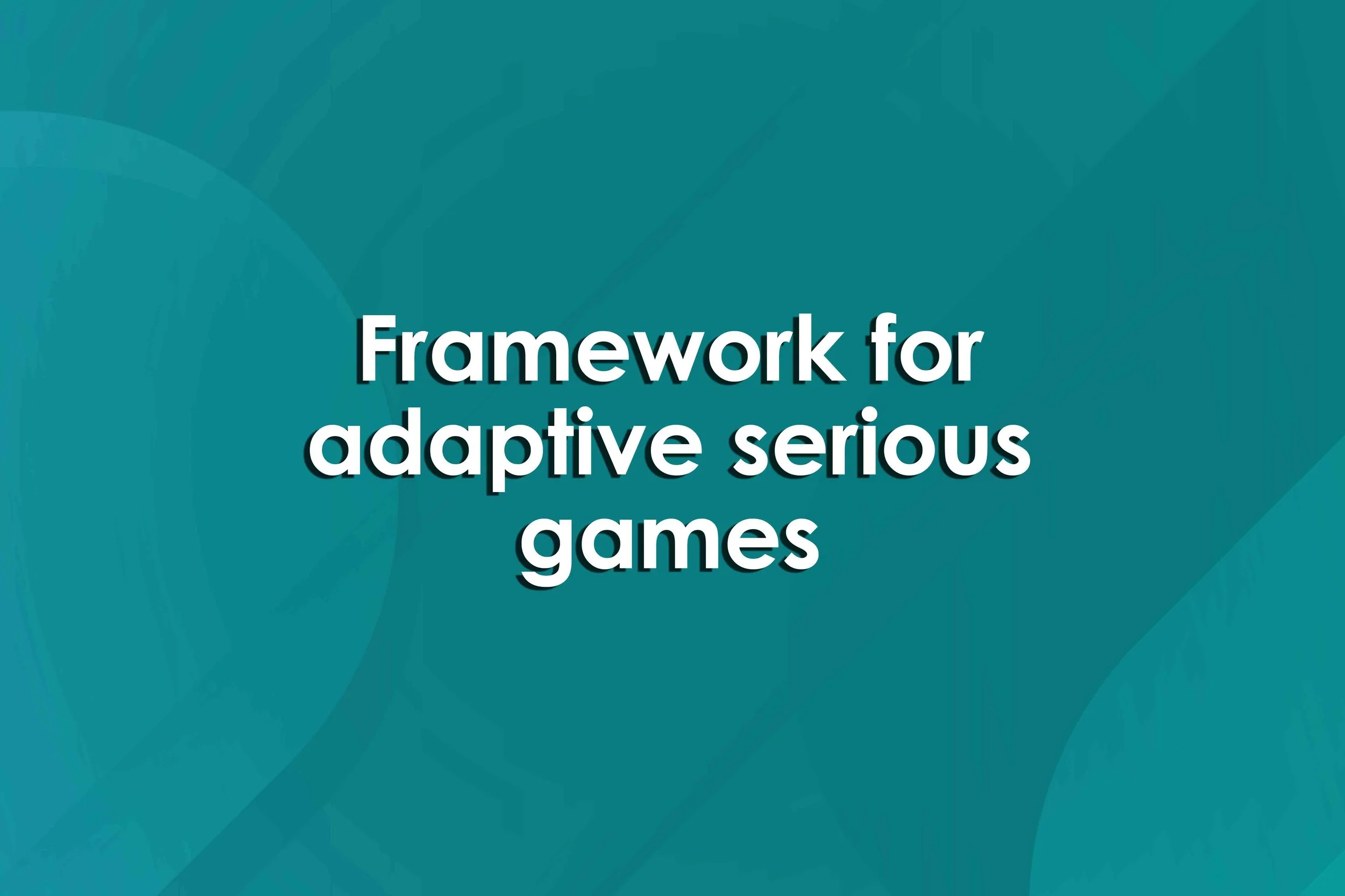 Framework for adaptive serious games