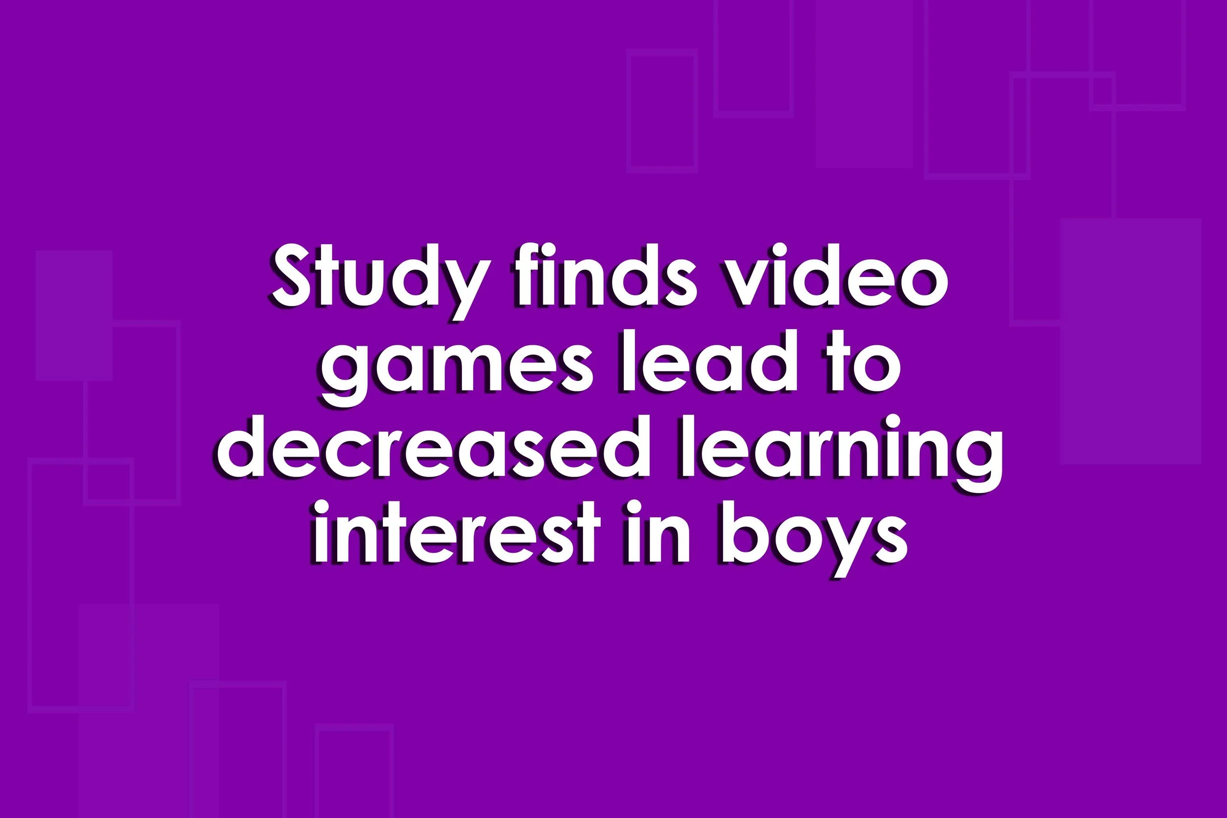 Study finds video games lead to decreased learning interest in boys