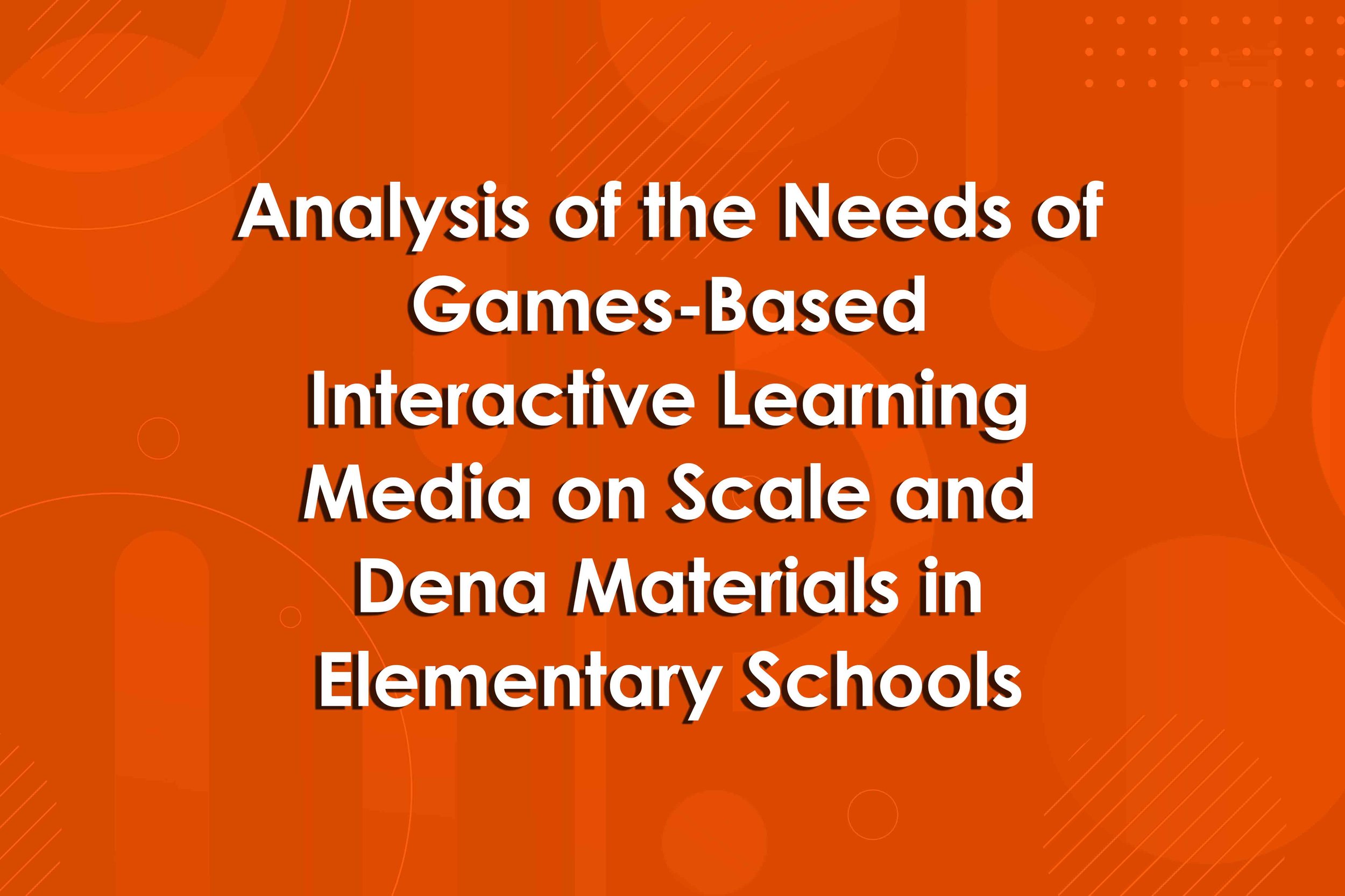 Analysis of the Needs of Games-Based Interactive Learning Media on Scale and Dena Materials in Elementary Schools