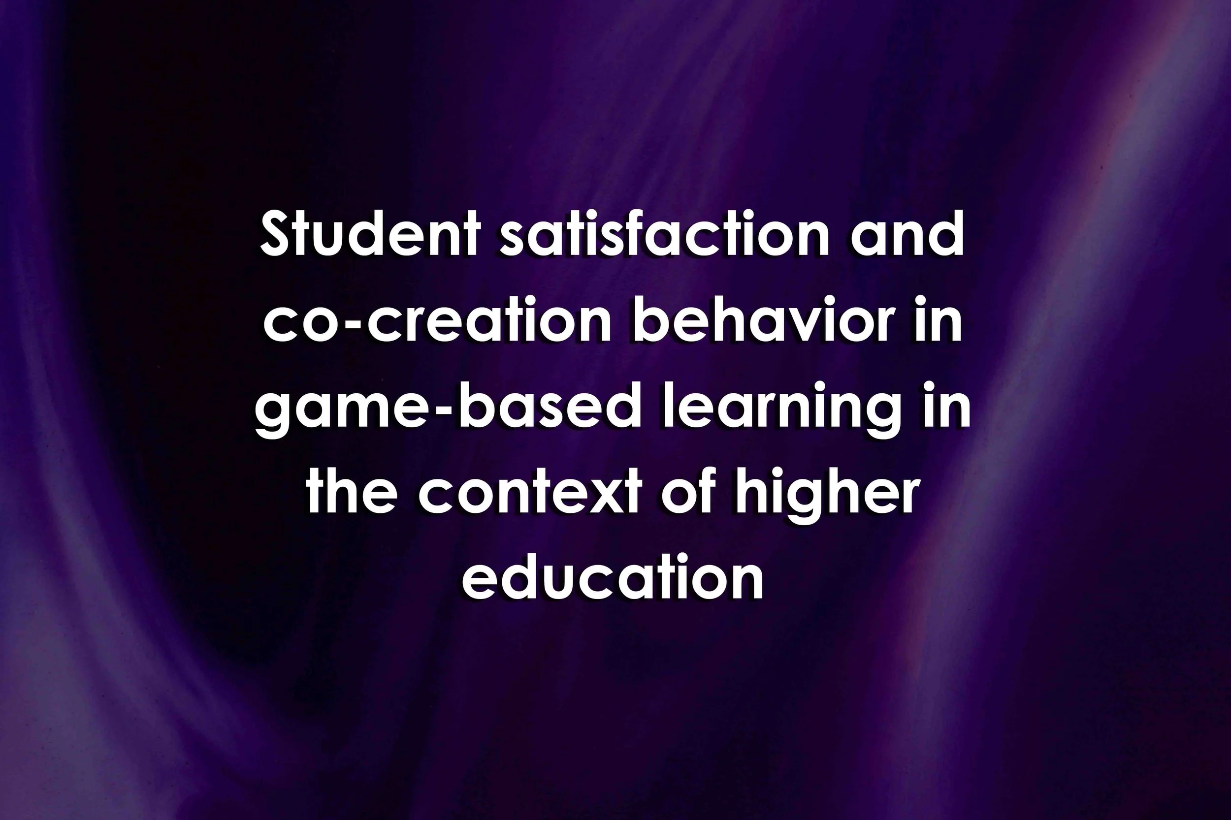 Student satisfaction and co-creation behavior in game-based learning in the context of higher education