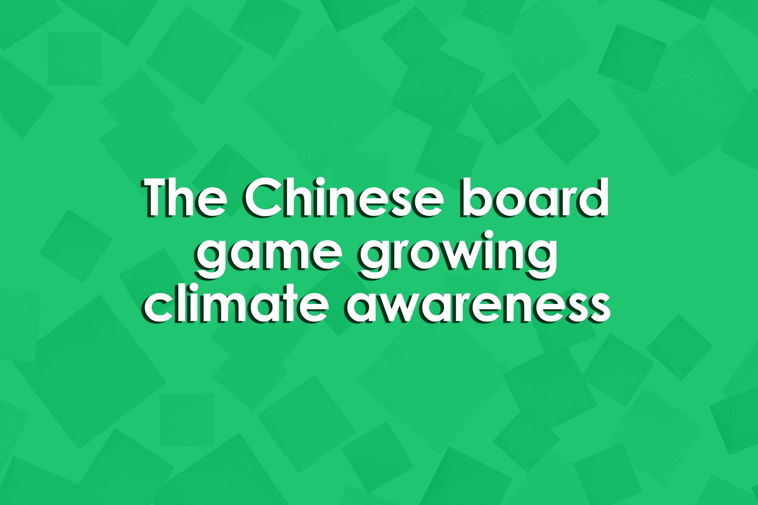 The Chinese board game growing climate awareness