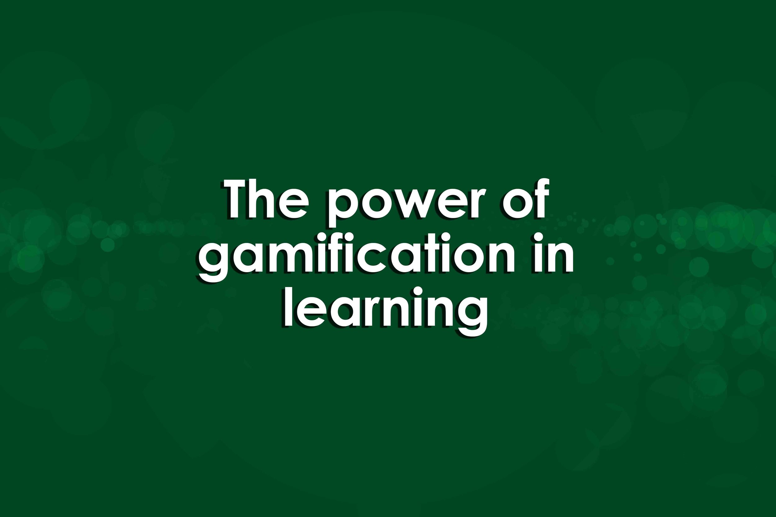 The power of gamification in learning