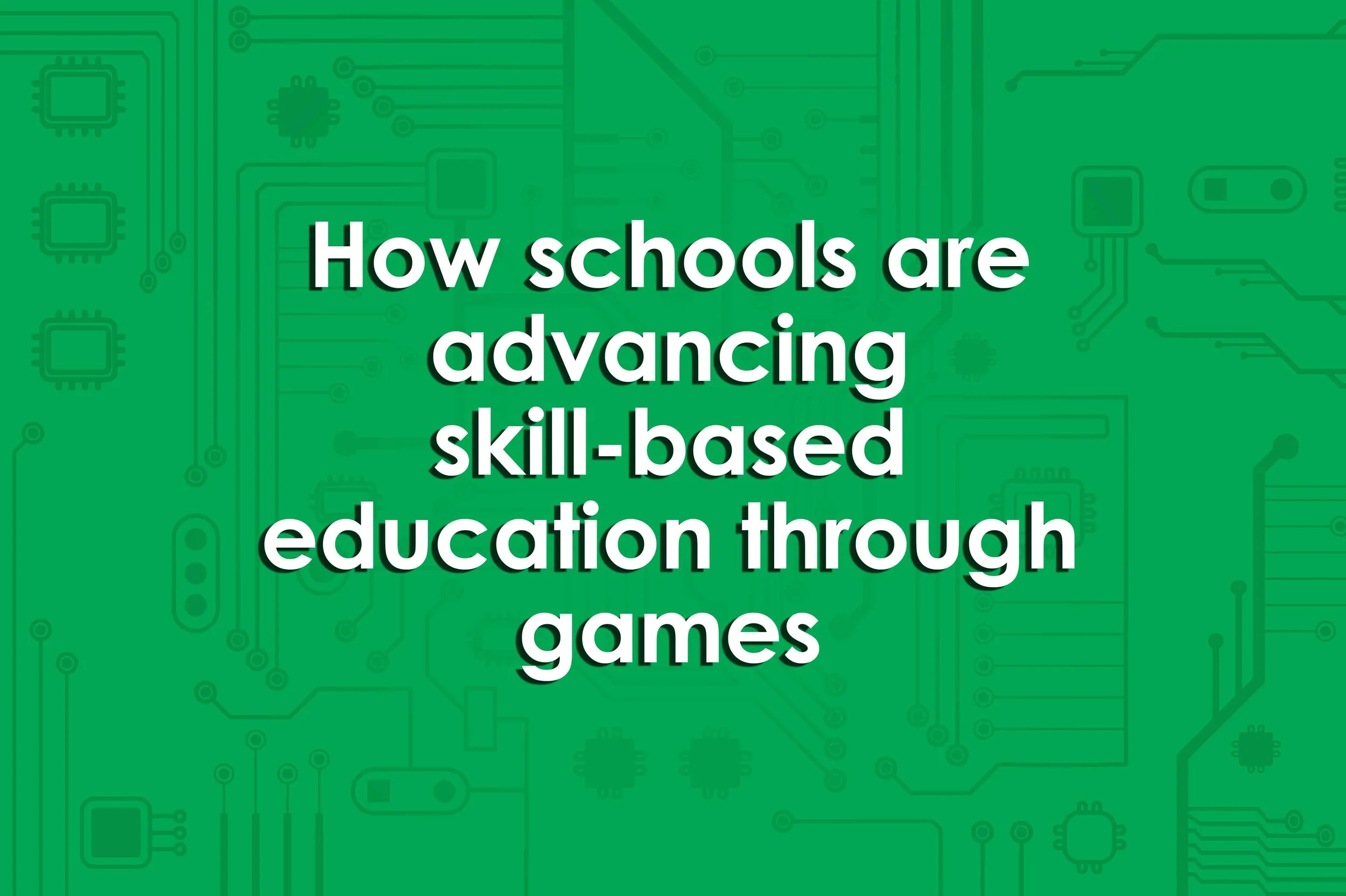 How schools are advancing skill-based education through games