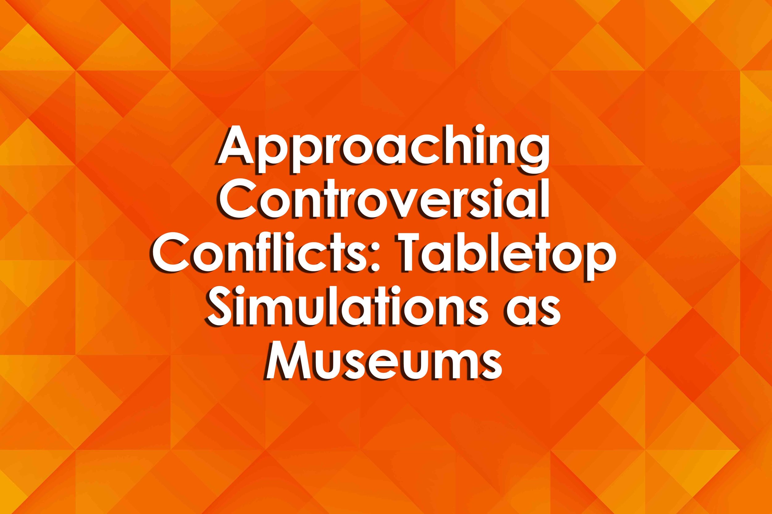 Approaching Controversial Conflicts: Tabletop Simulations as Museums