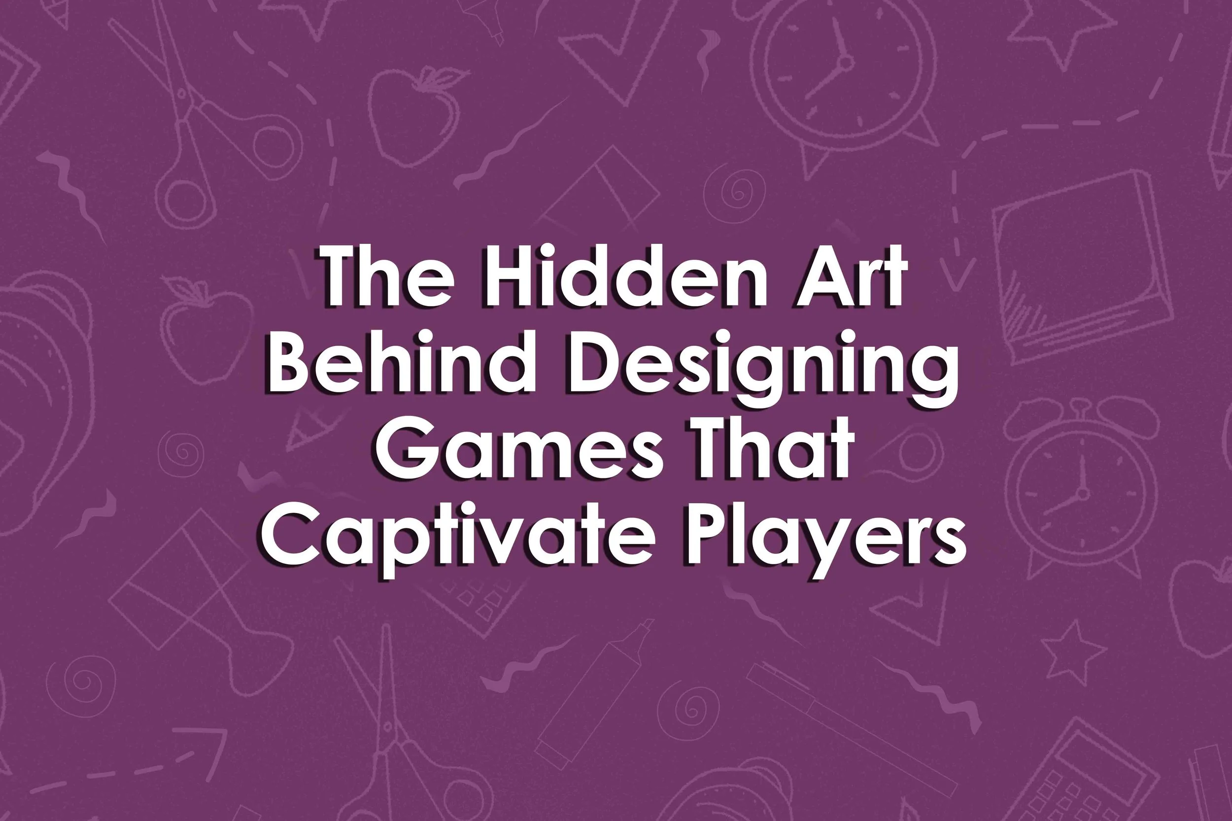 The Hidden Art Behind Designing Games That Captivate Players