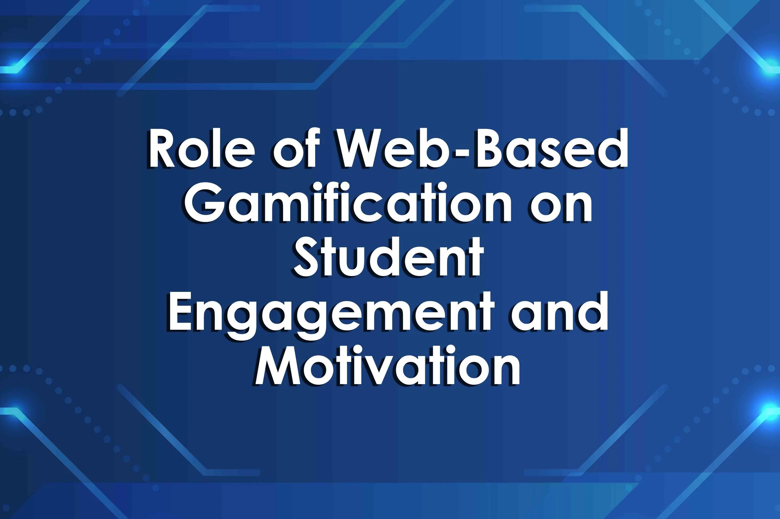 Role of Web-Based Gamification on Student Engagement and Motivation