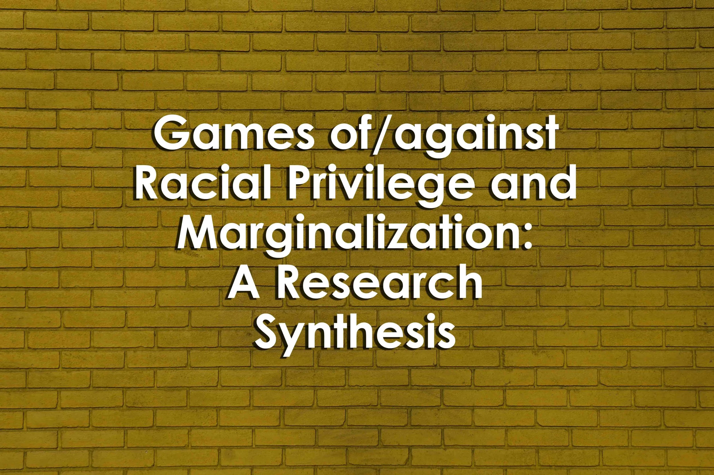 Games of/against Racial Privilege and Marginalization: A Research Synthesis