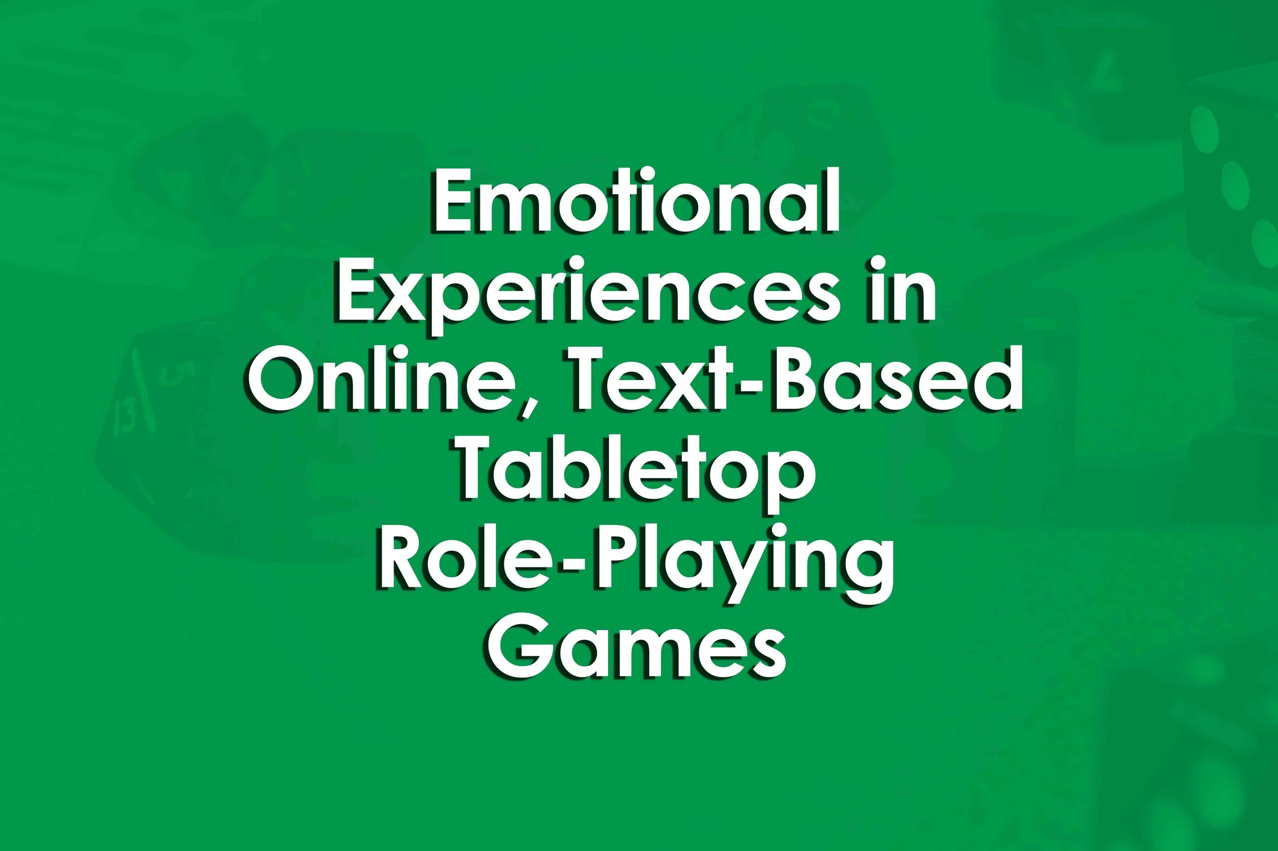 Emotional Experiences in Online, Text-Based Tabletop Role-Playing Games