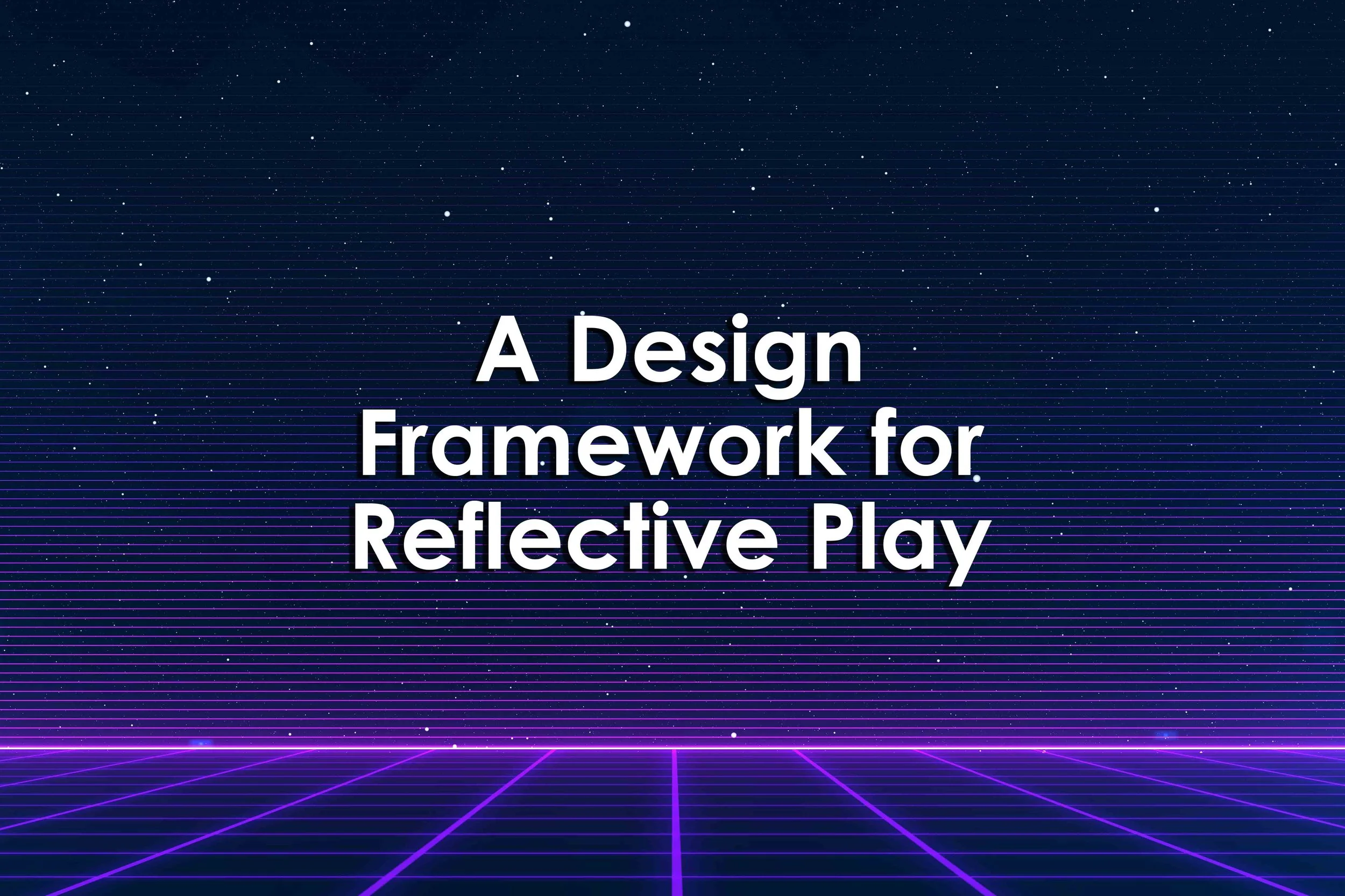 A Design Framework for Reflective Play