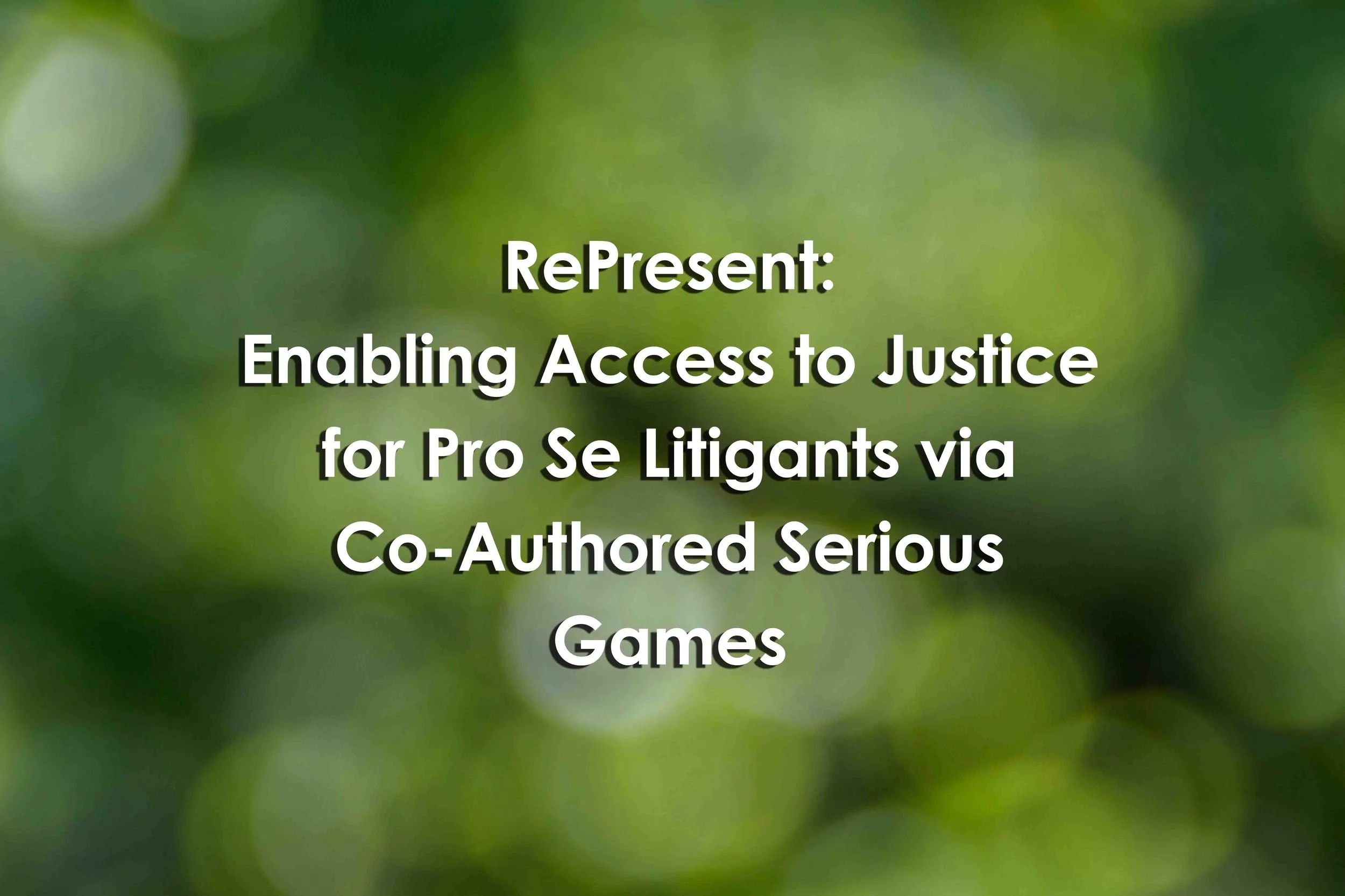 RePresent: Enabling Access to Justice for Pro Se Litigants via Co-Authored Serious Games