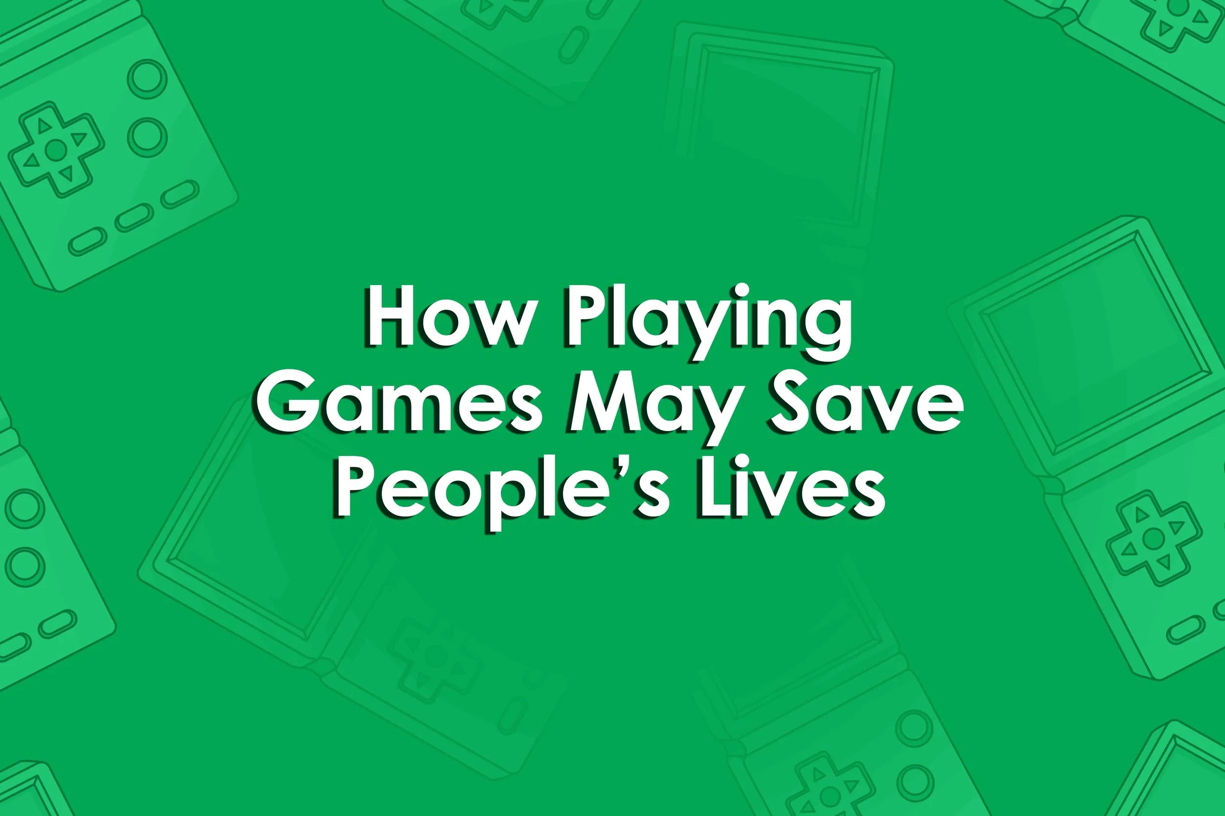 How Playing Games May Save People’s Lives