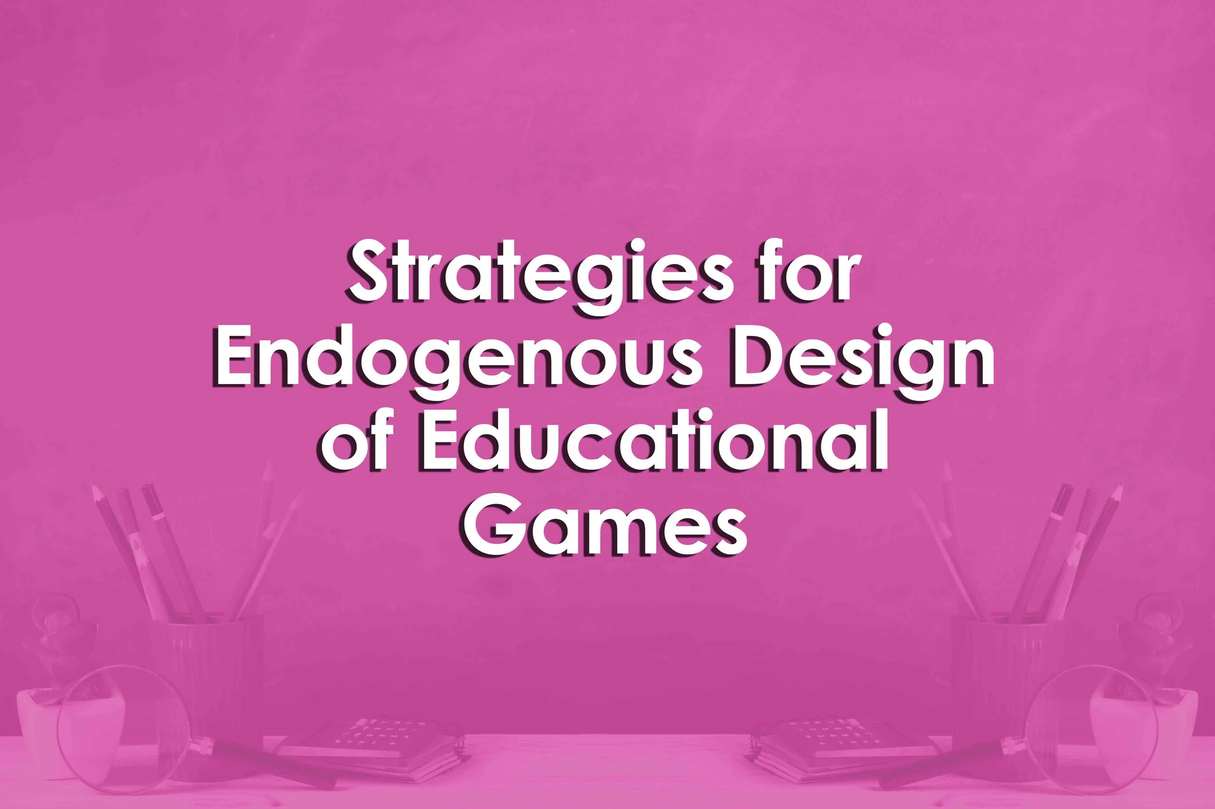 Strategies for Endogenous Design of Educational Games
