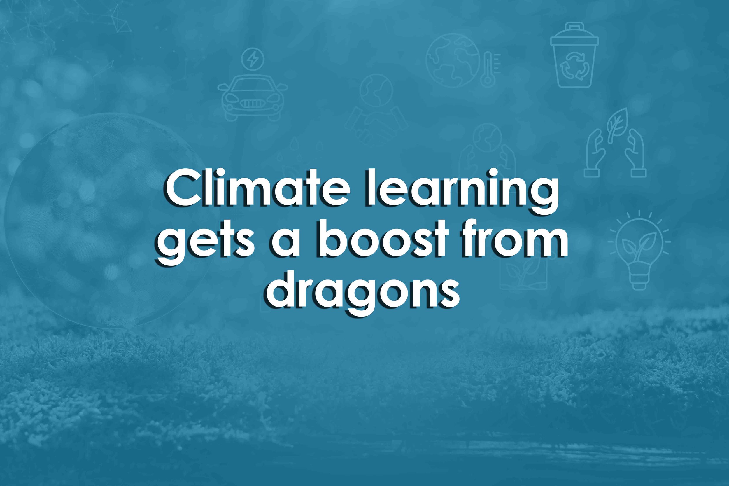 Climate learning gets a boost from dragons