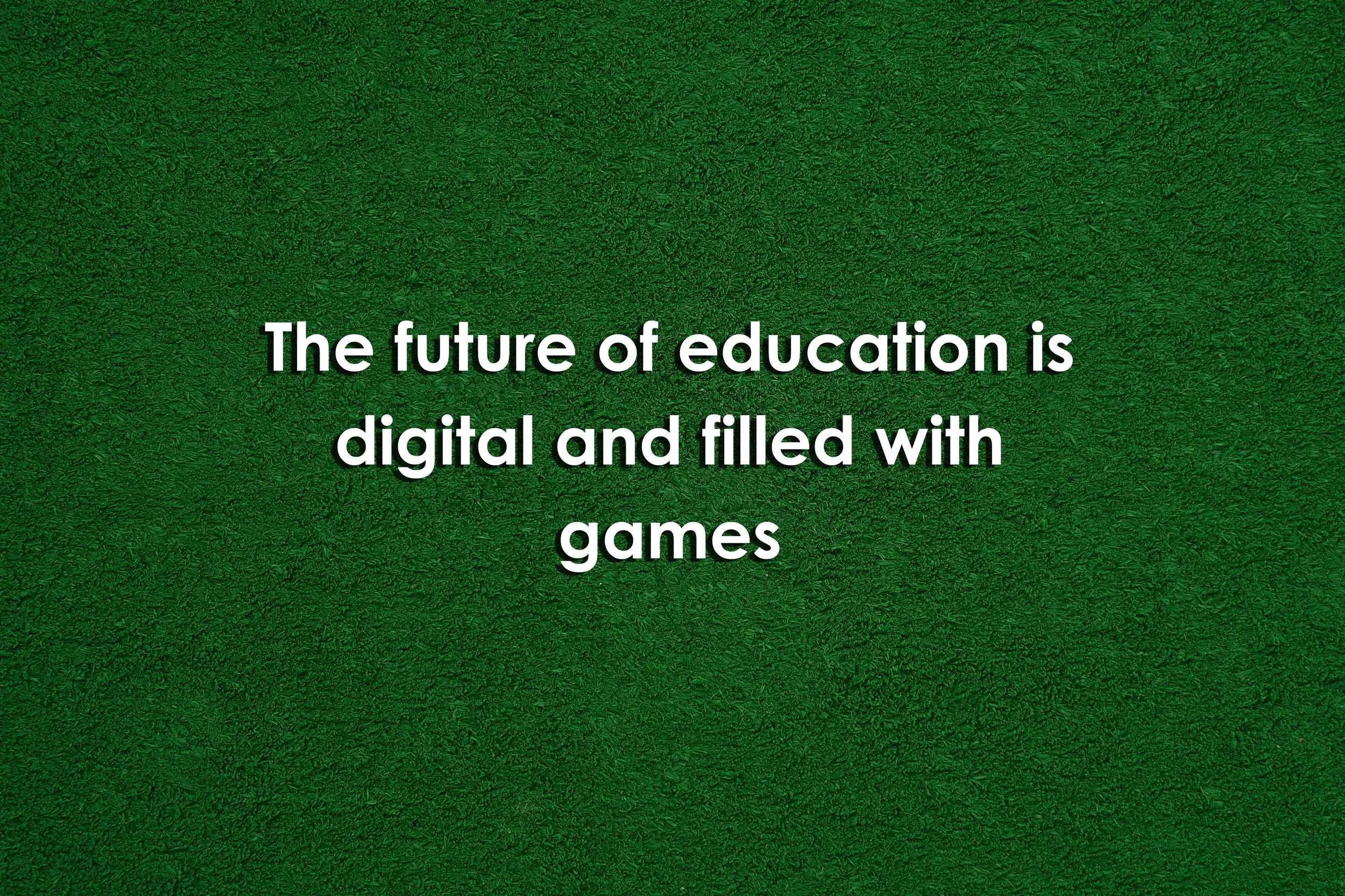 The future of education is digital and filled with games