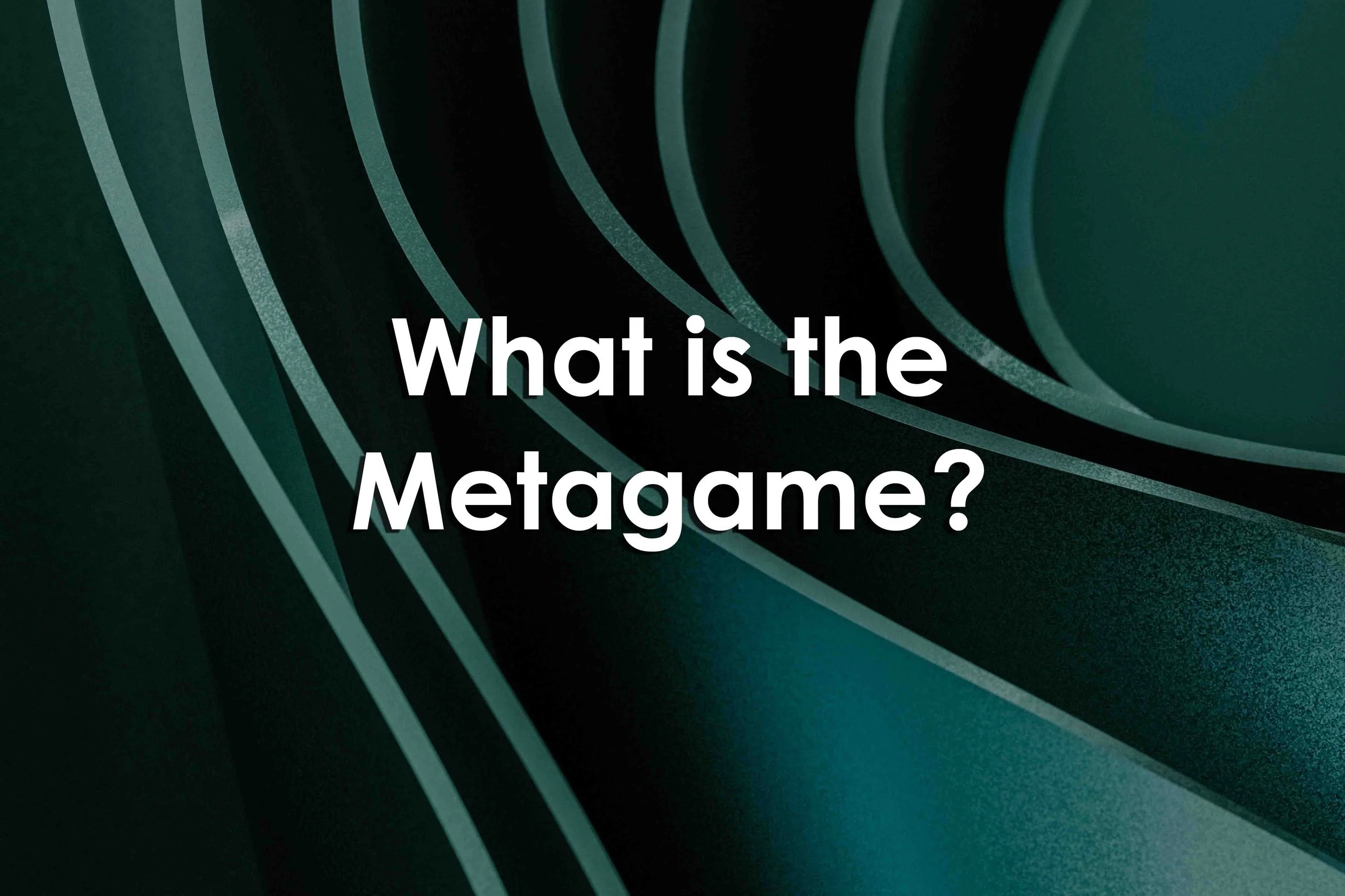 What is the Metagame?