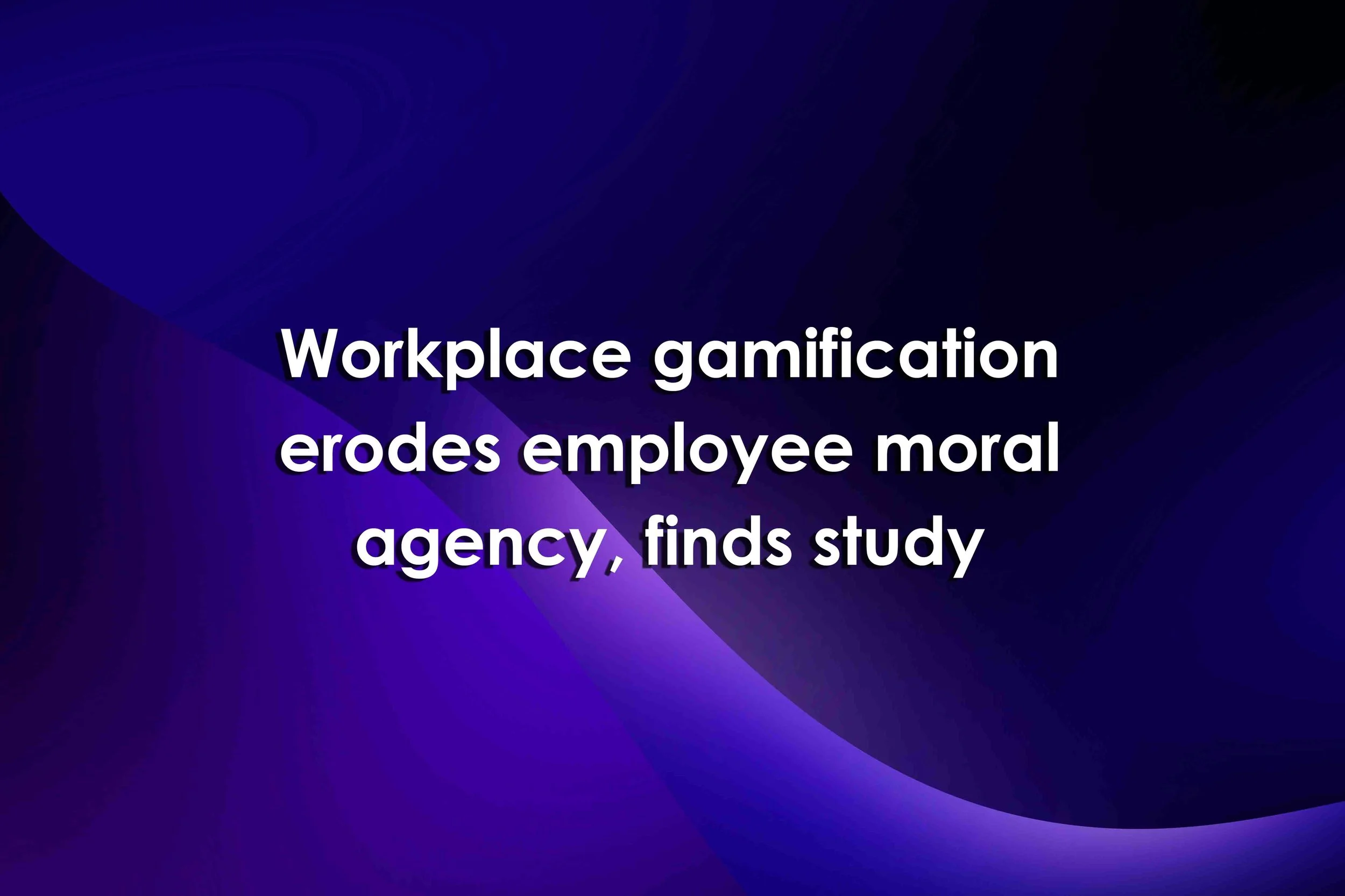 Workplace Gamification Erodes Employee Moral Agency, Finds Study