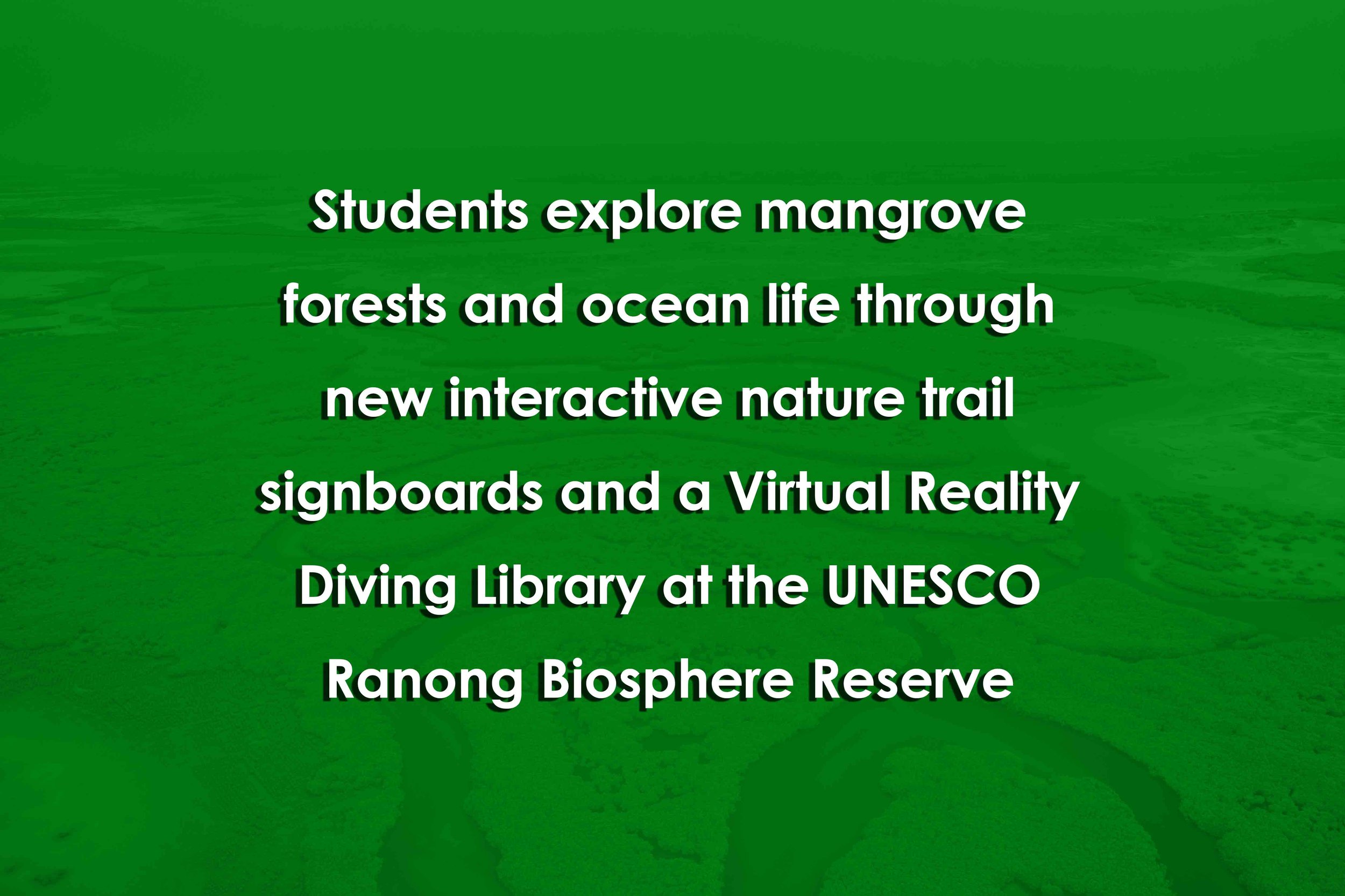 Students explore mangrove forests and ocean life through new interactive nature trail signboards and a Virtual Reality Diving Library at the UNESCO Ranong Biosphere Reserve