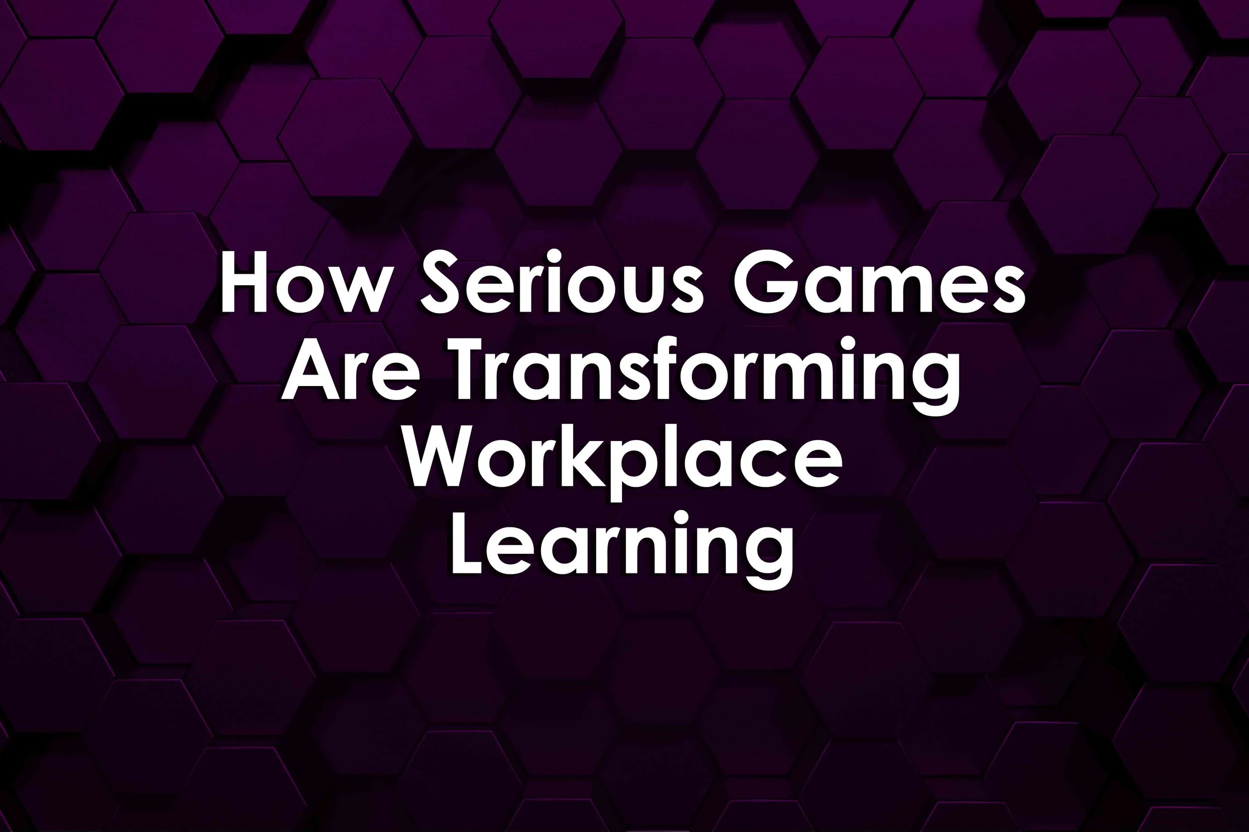 How Serious Games Are Transforming Workplace Learning