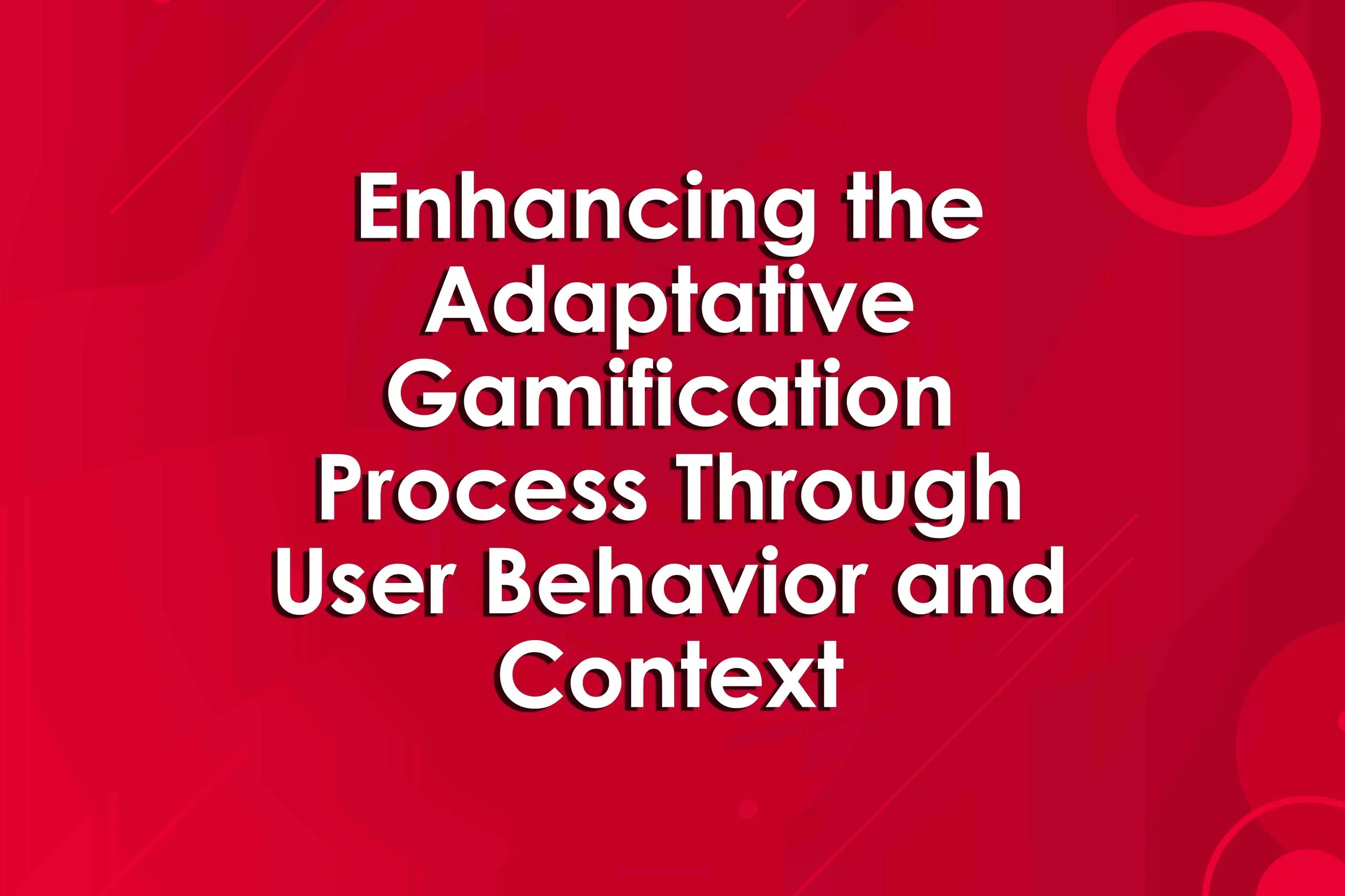 Enhancing the Adaptative Gamification Process Through User Behavior and Context