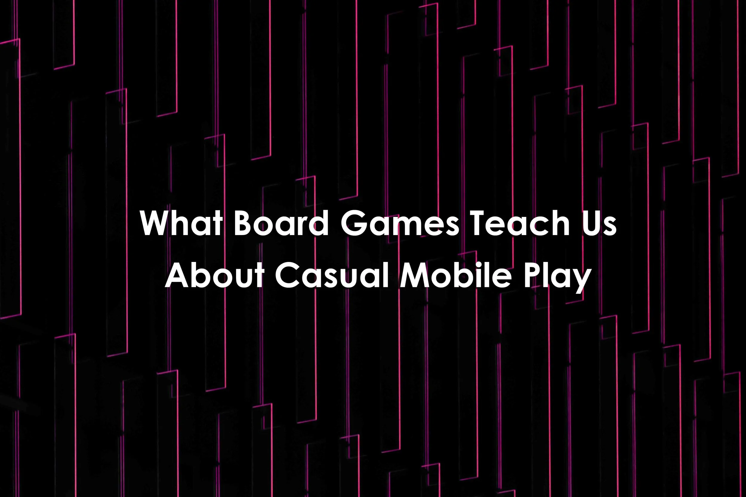 What Board Games Teach Us About Casual Mobile Play