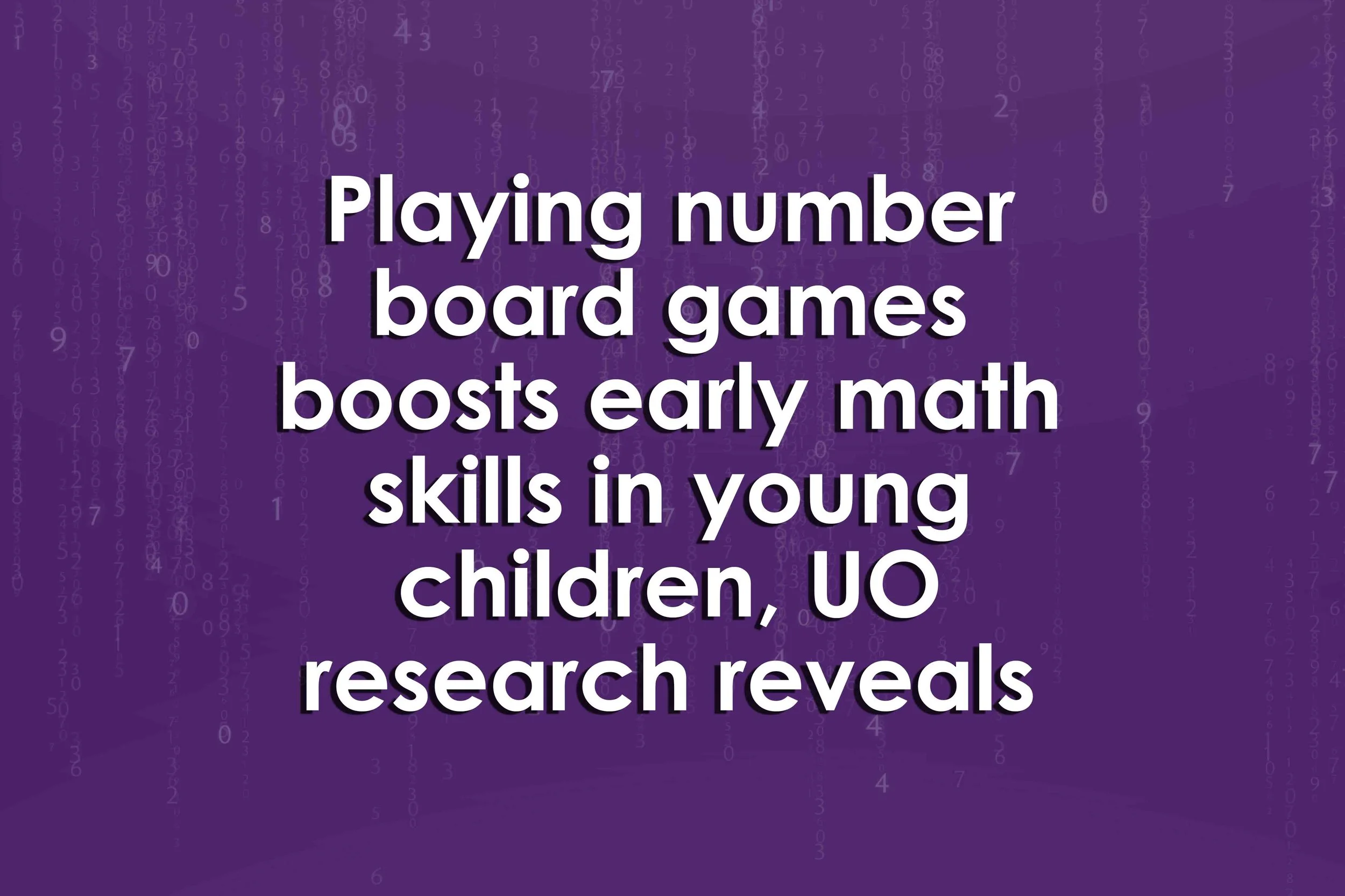 Playing number board games boosts early math skills in young children, UO research reveals