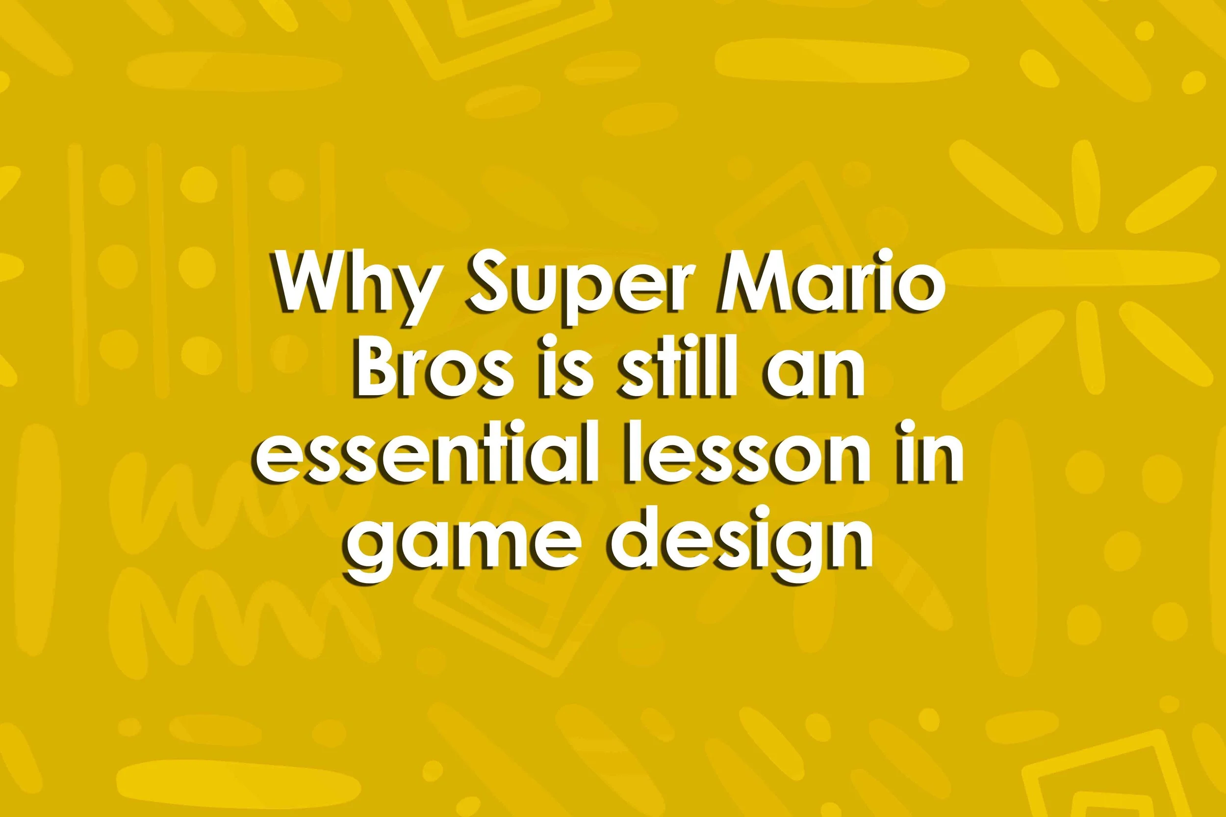 Why Super Mario Bros is still an essential lesson in game design