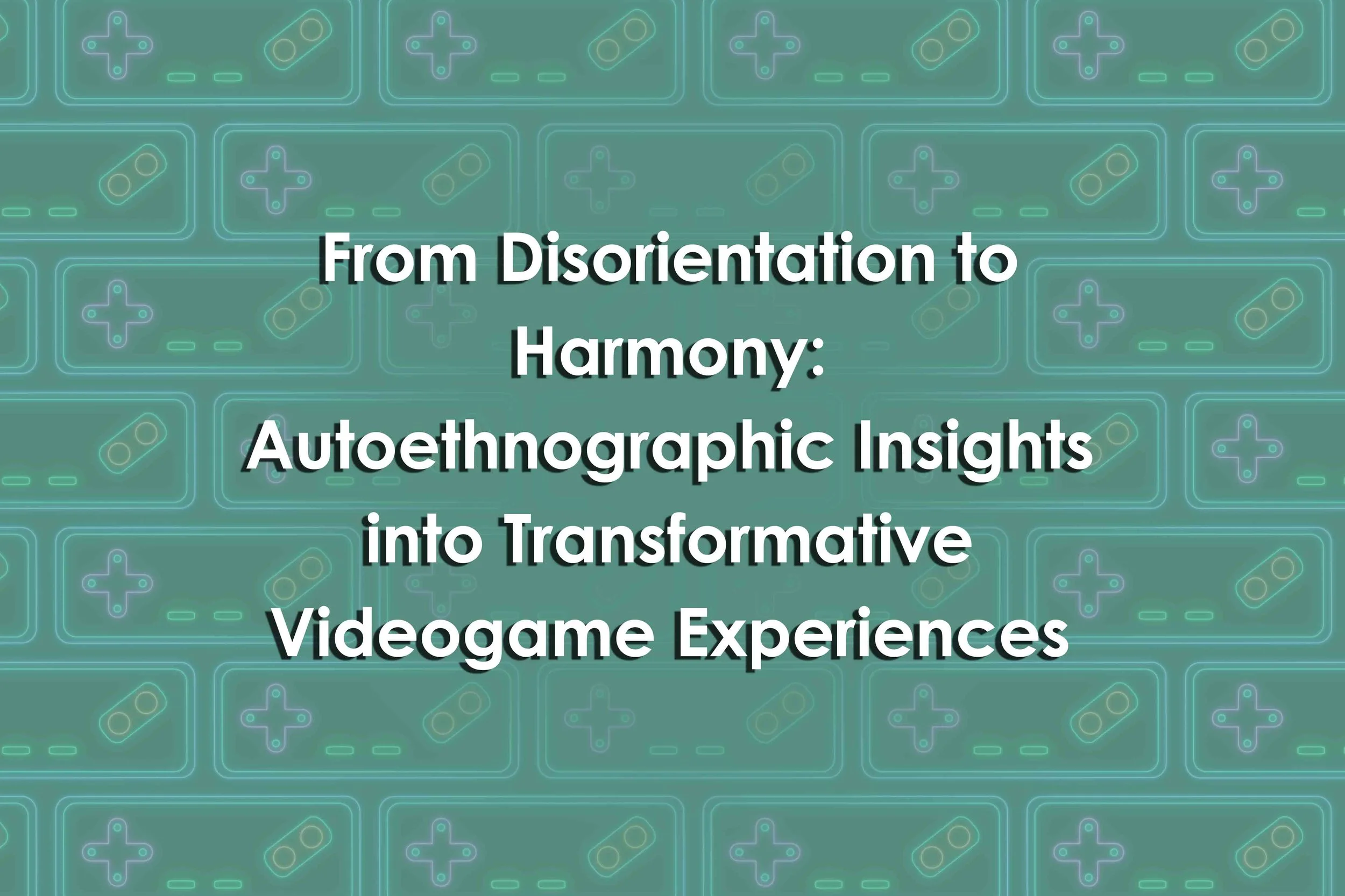 From Disorientation to Harmony: Autoethnographic Insights into Transformative Videogame Experiences