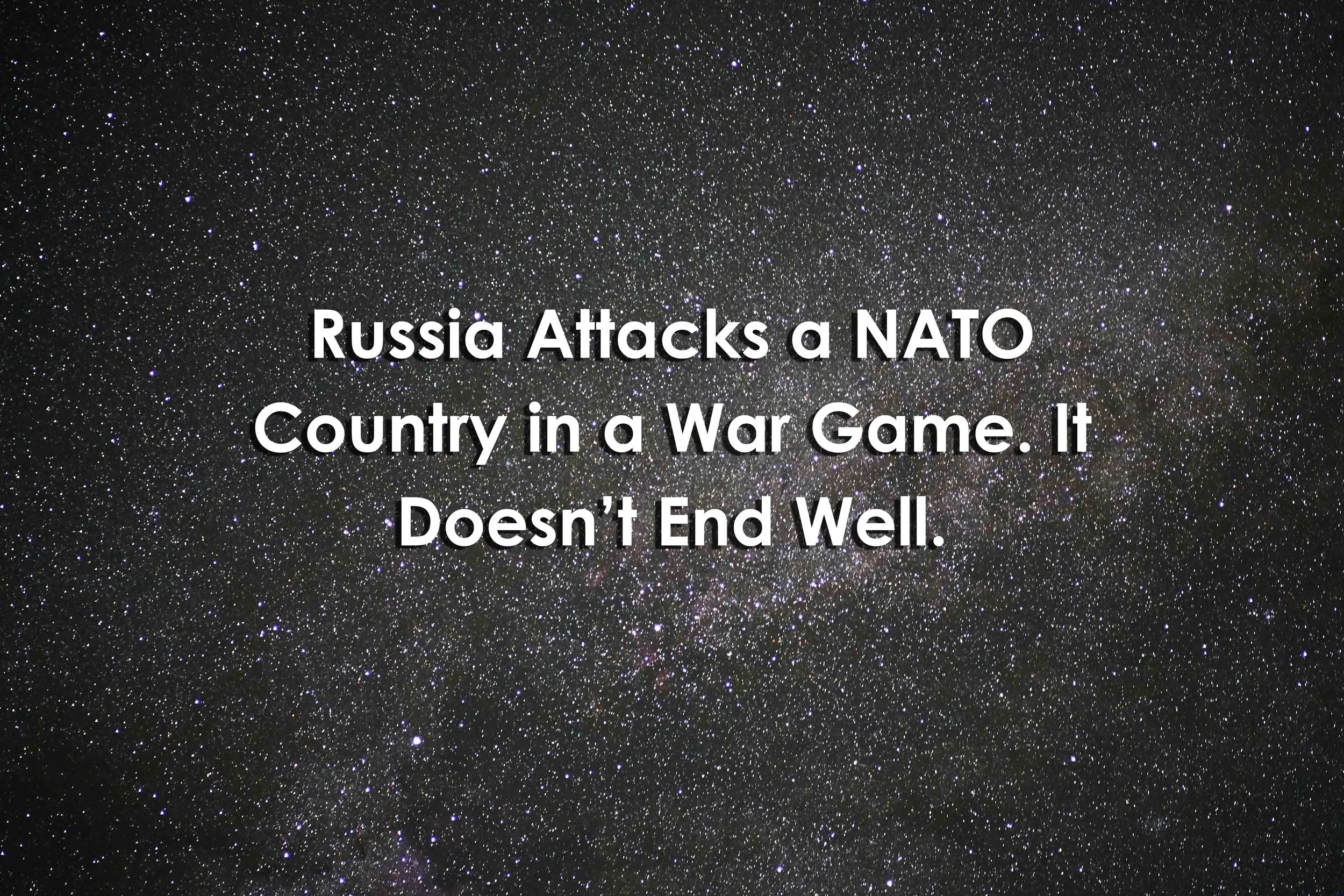 Russia Attacks a NATO Country in a War Game. It Doesn’t End Well.