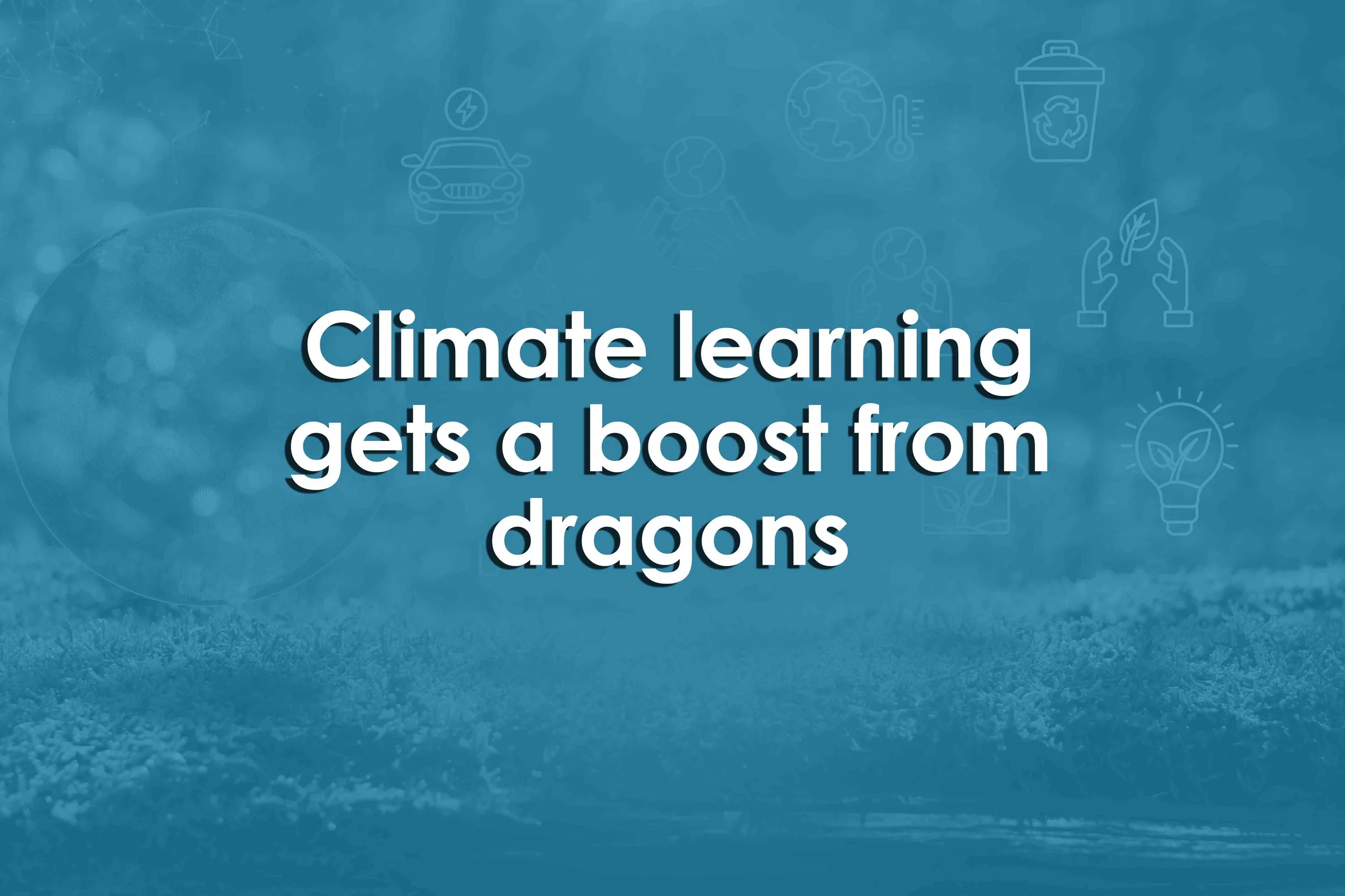 Climate learning gets a boost from dragons
