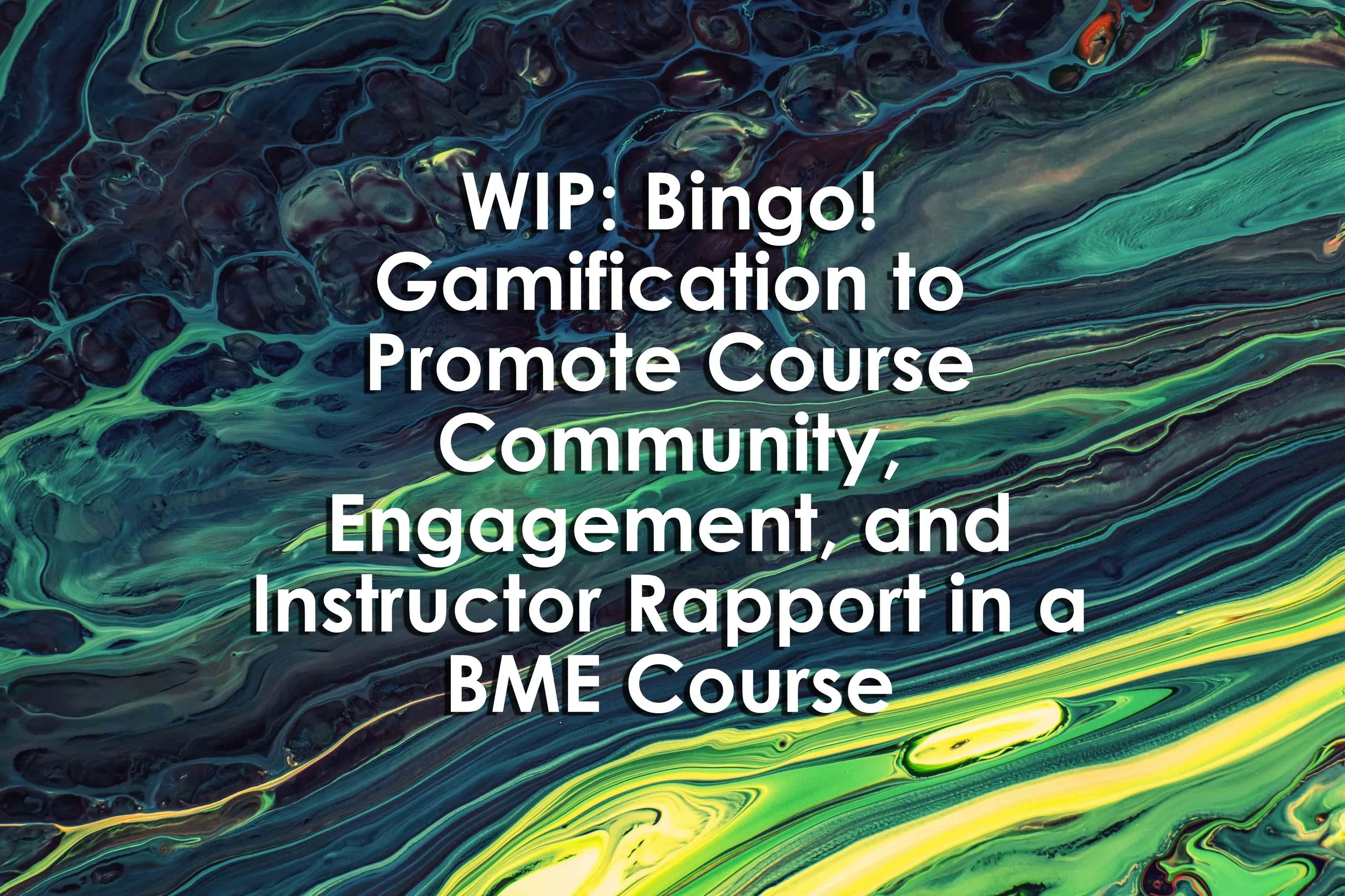 WIP Bingo! Gamification to Promote Course Community, Engagement, and